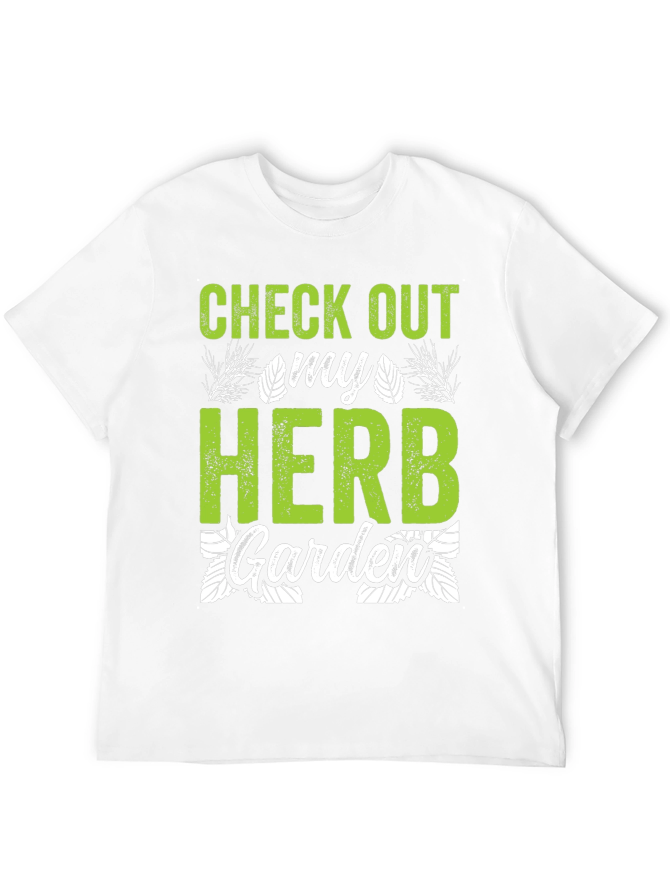 Check Out My Herb Garden T-Shirt - Gardening Tee