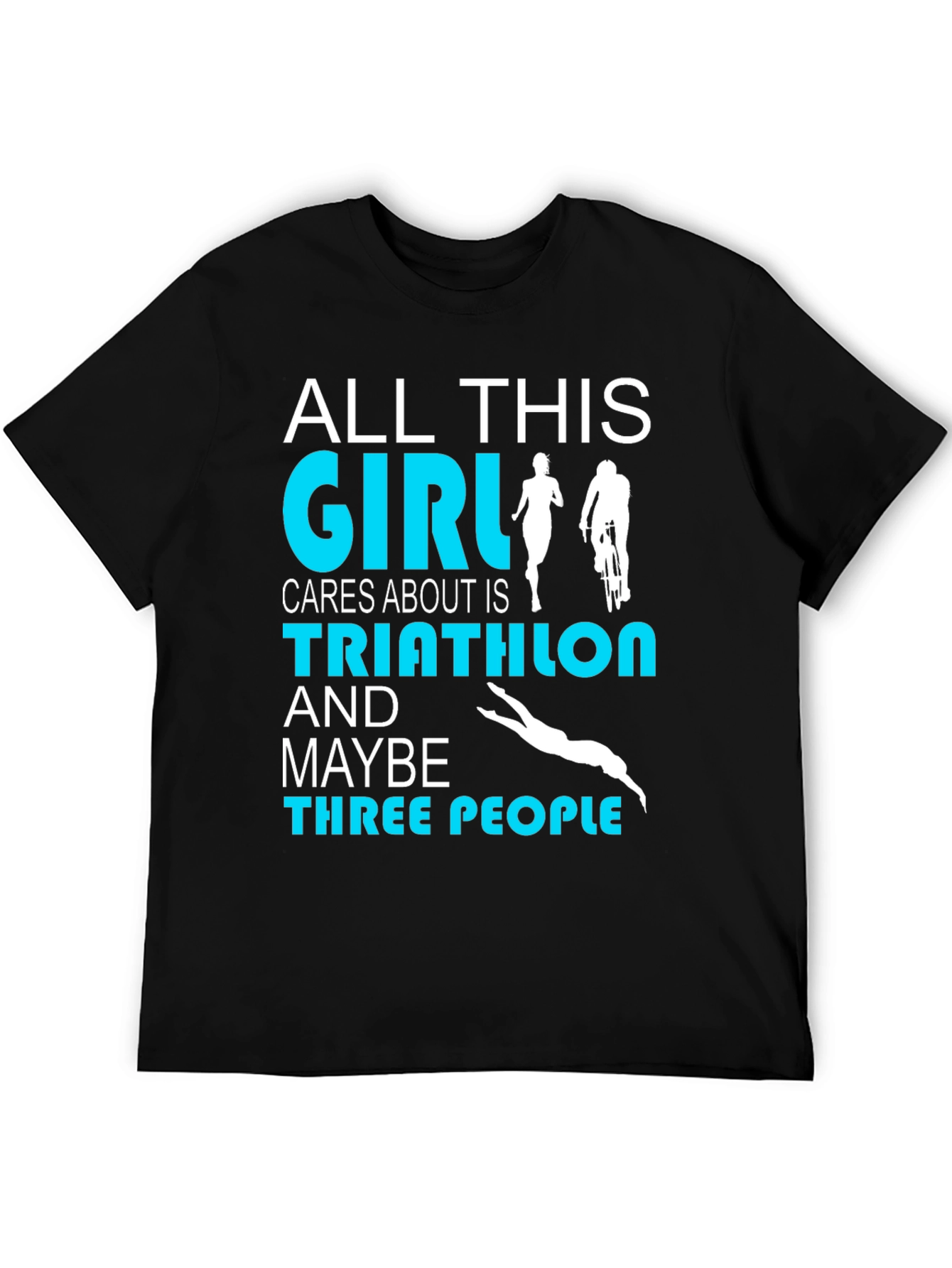 Triathlon Girl T-Shirt: All This Girl Cares About