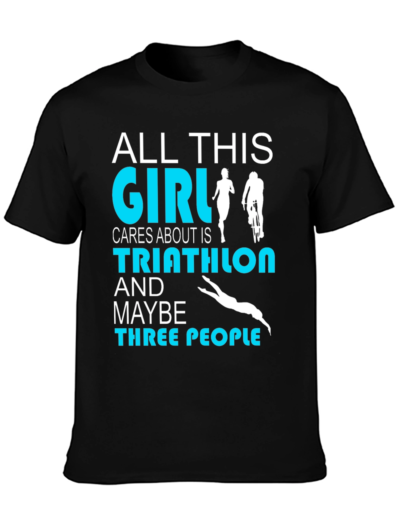 Triathlon Girl T-Shirt: All This Girl Cares About