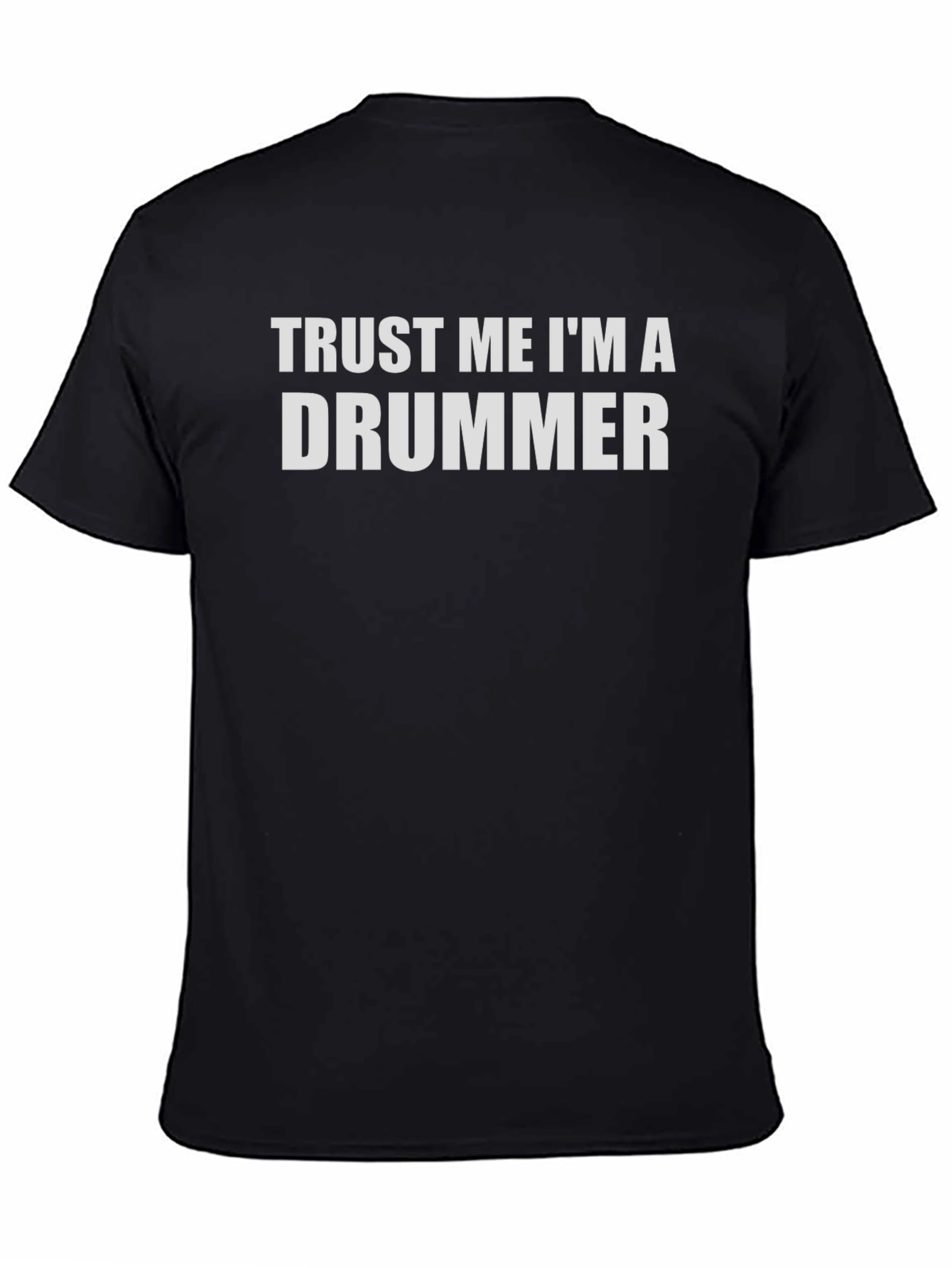 Trust Me Im A Drummer Black T-Shirt