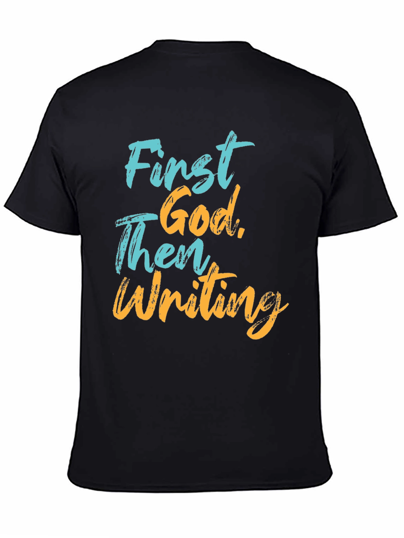 First God Then Writing Graphic Tee