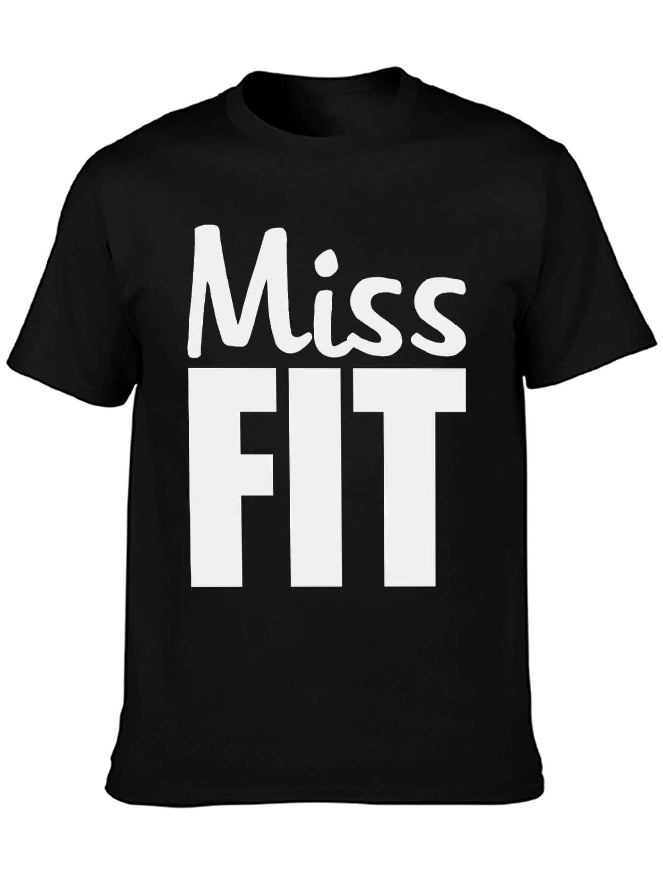 Miss Fit T-Shirt - Funny Workout Tee