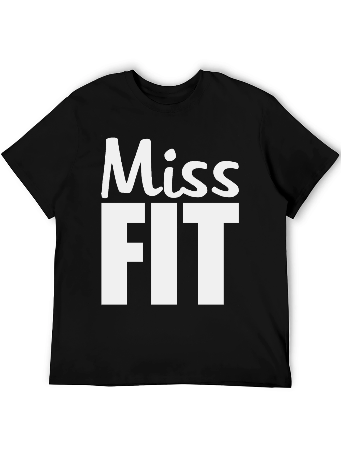 Miss Fit T-Shirt - Funny Workout Tee