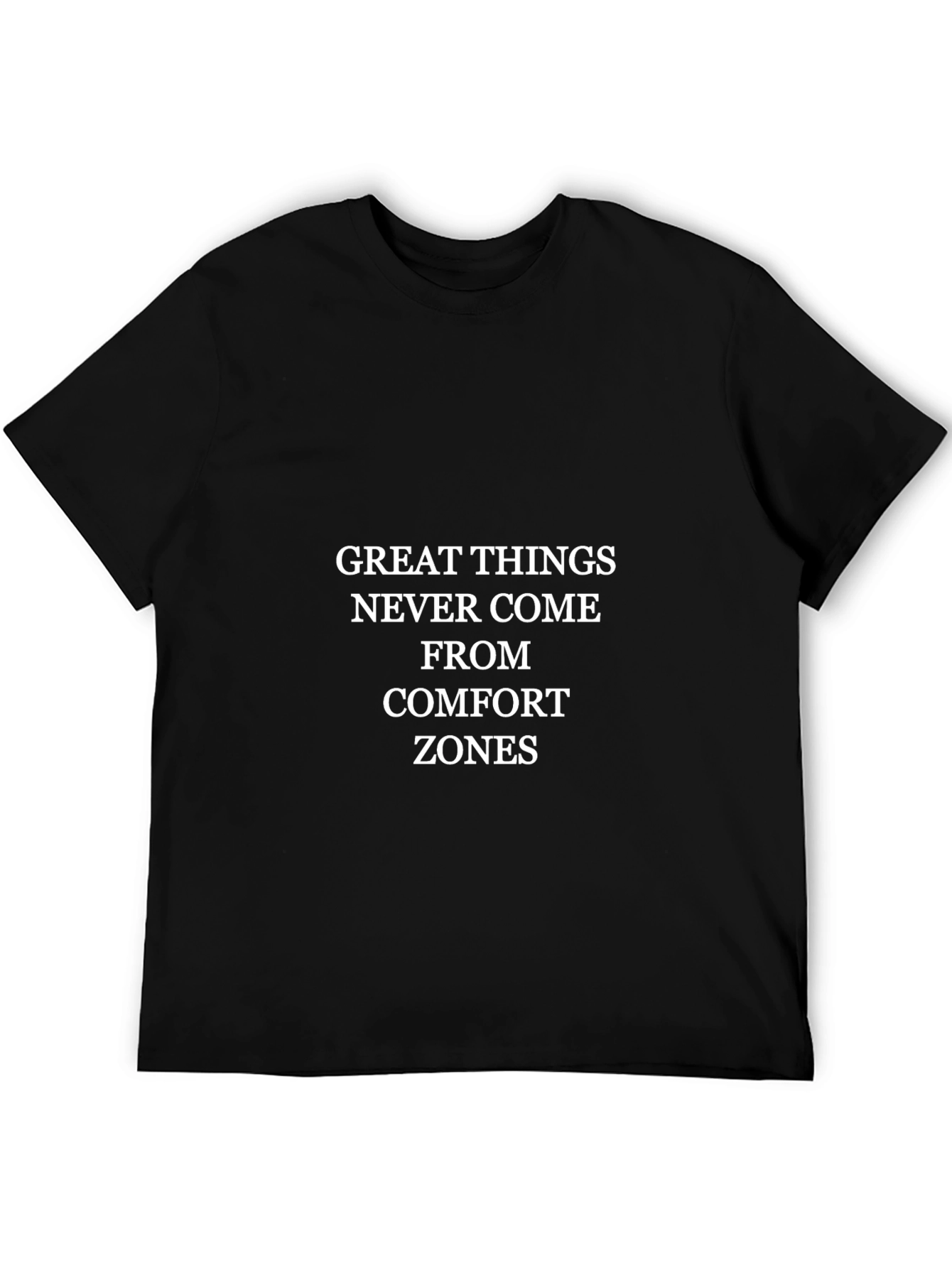 Motivational Graphic Tee: Great Things Never Come