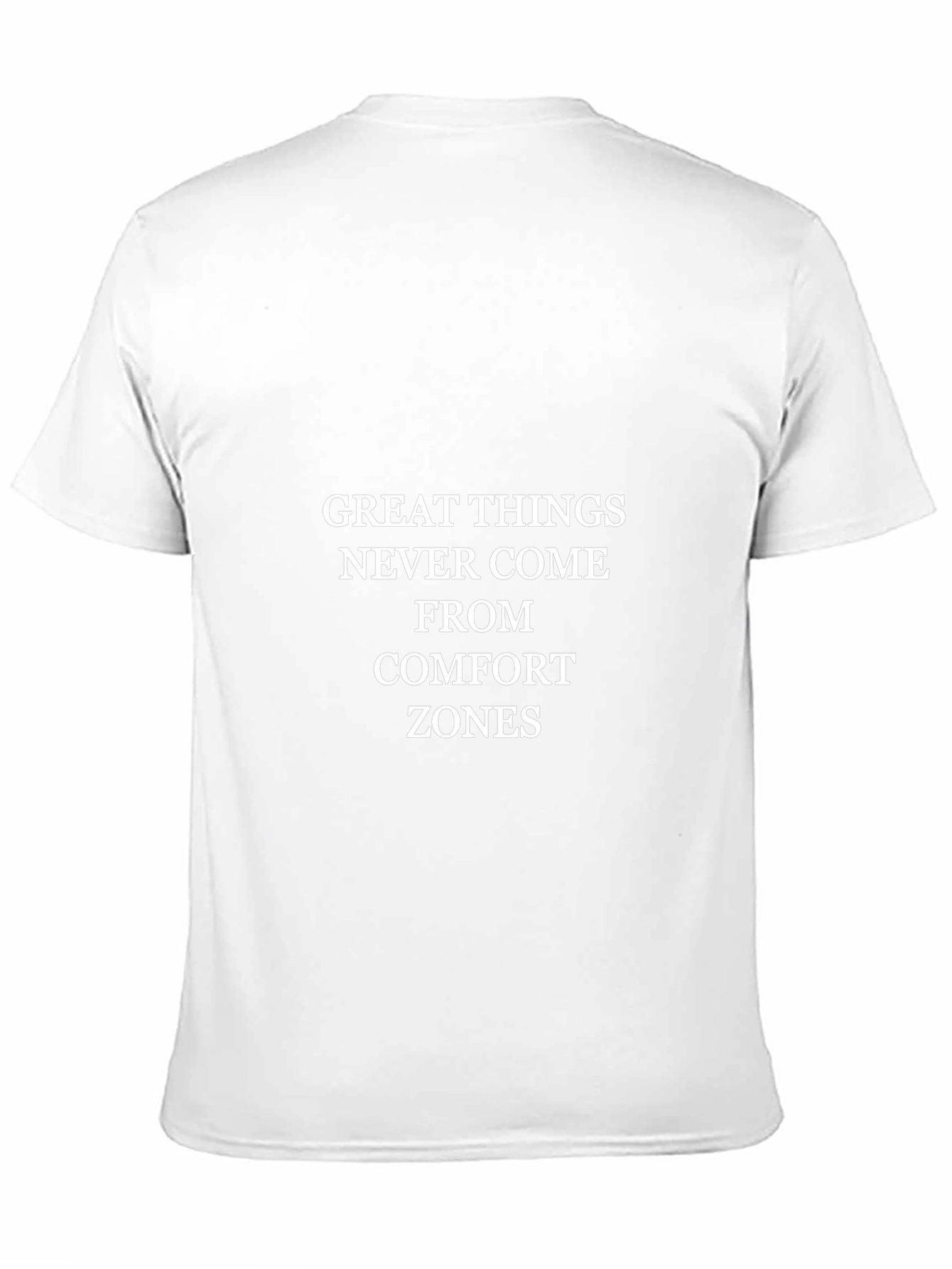 Motivational Graphic Tee: Great Things Never Come