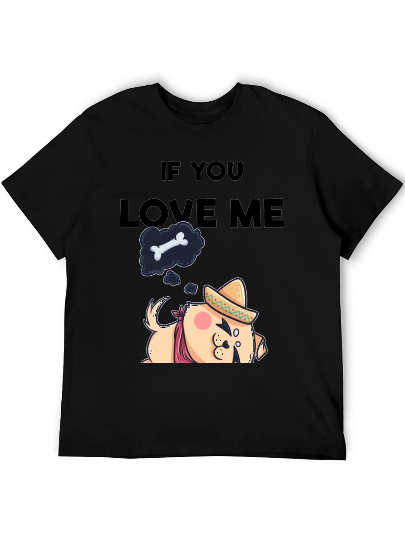 If You Love Me Dog T-Shirt