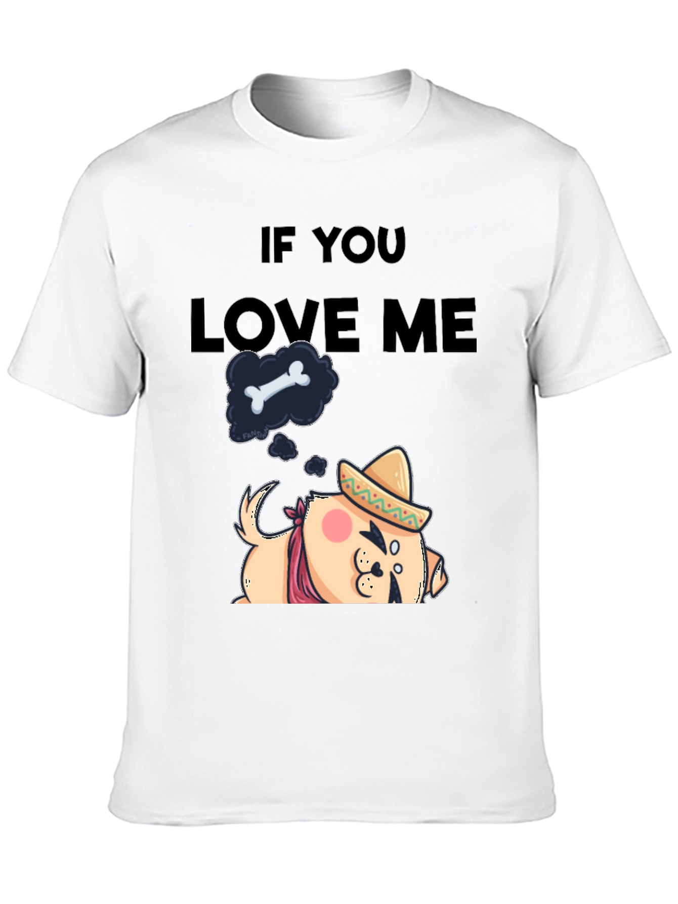 If You Love Me Dog T-Shirt