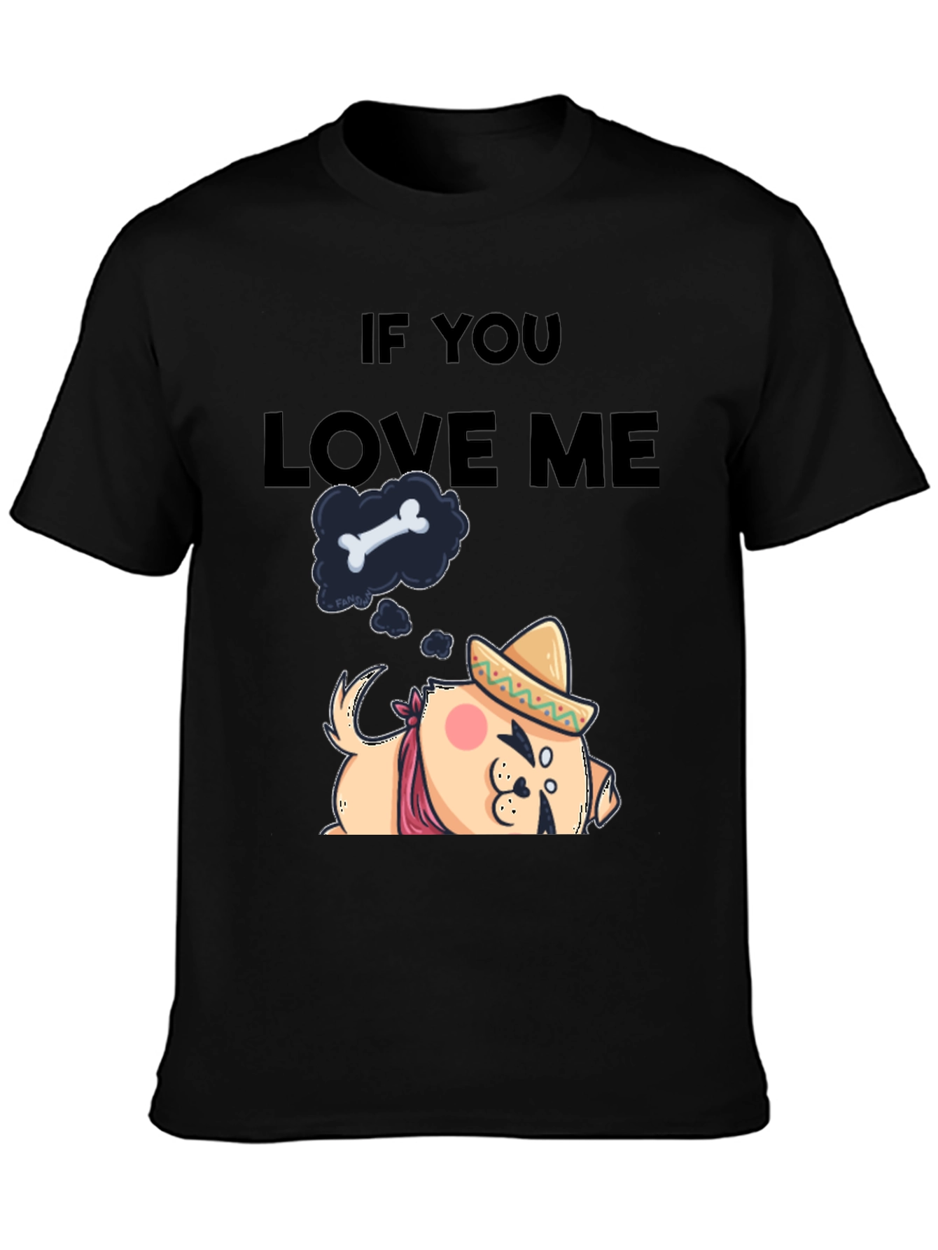 If You Love Me Dog T-Shirt