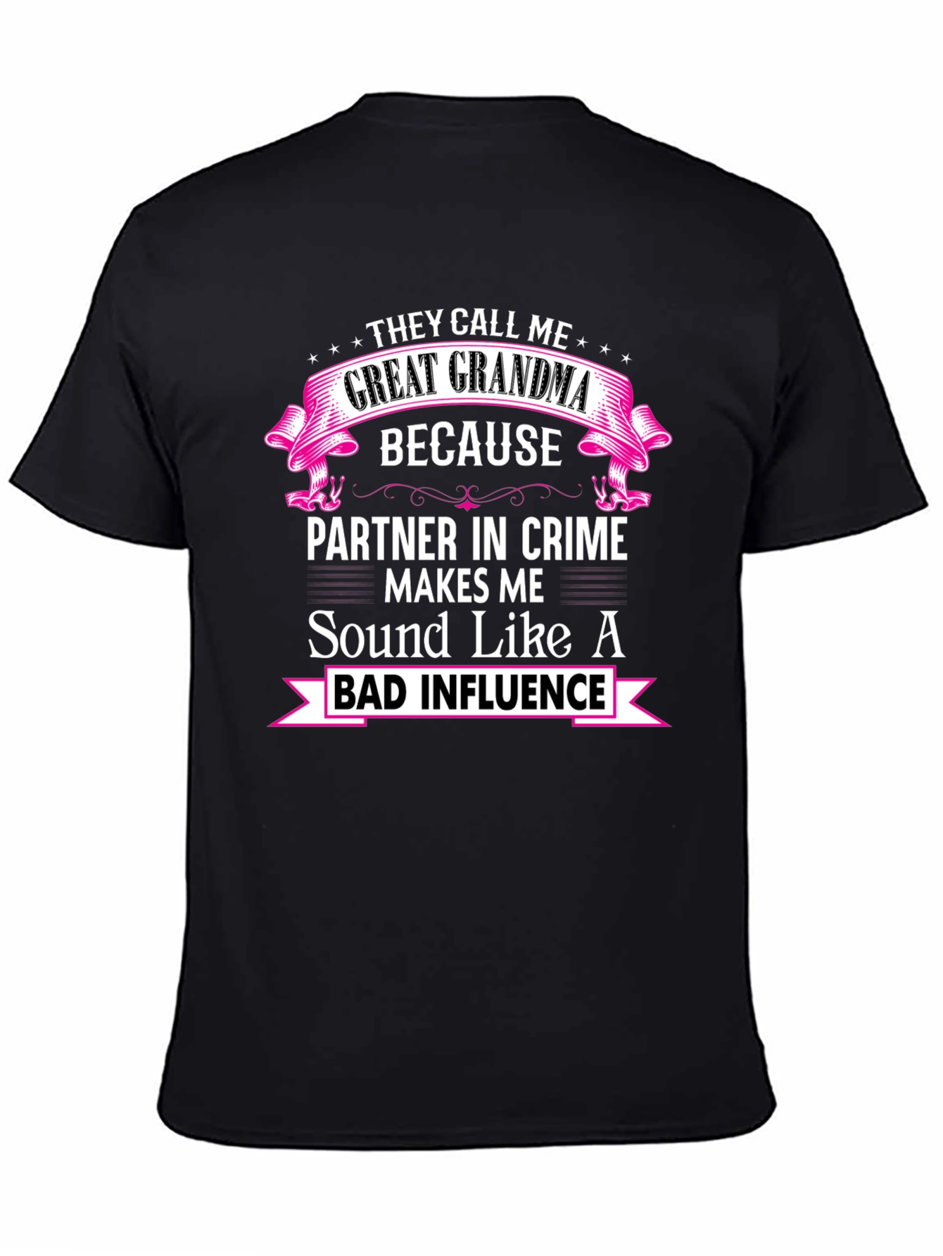 Great Grandma Bad Influence T-Shirt