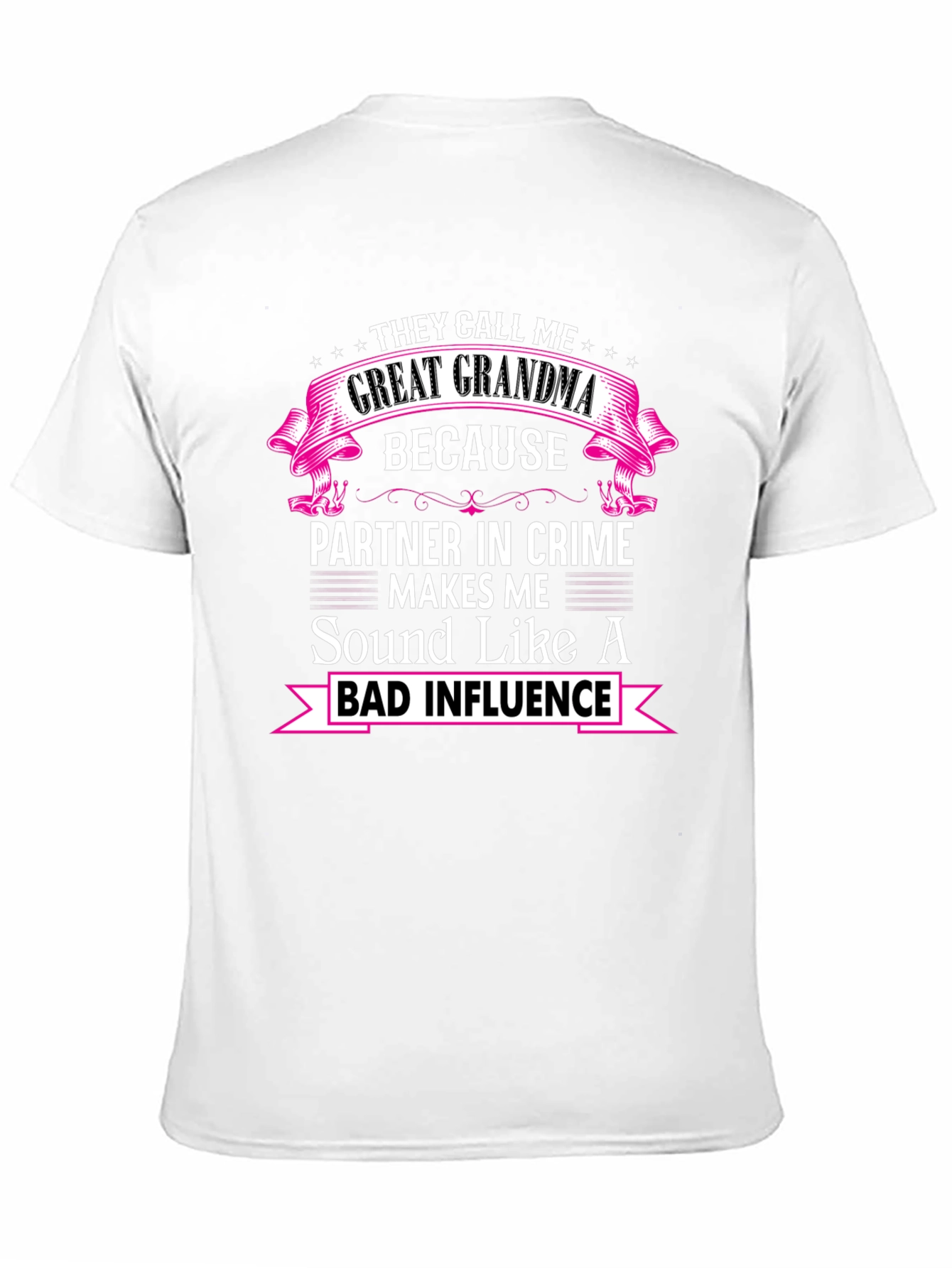 Great Grandma Bad Influence T-Shirt