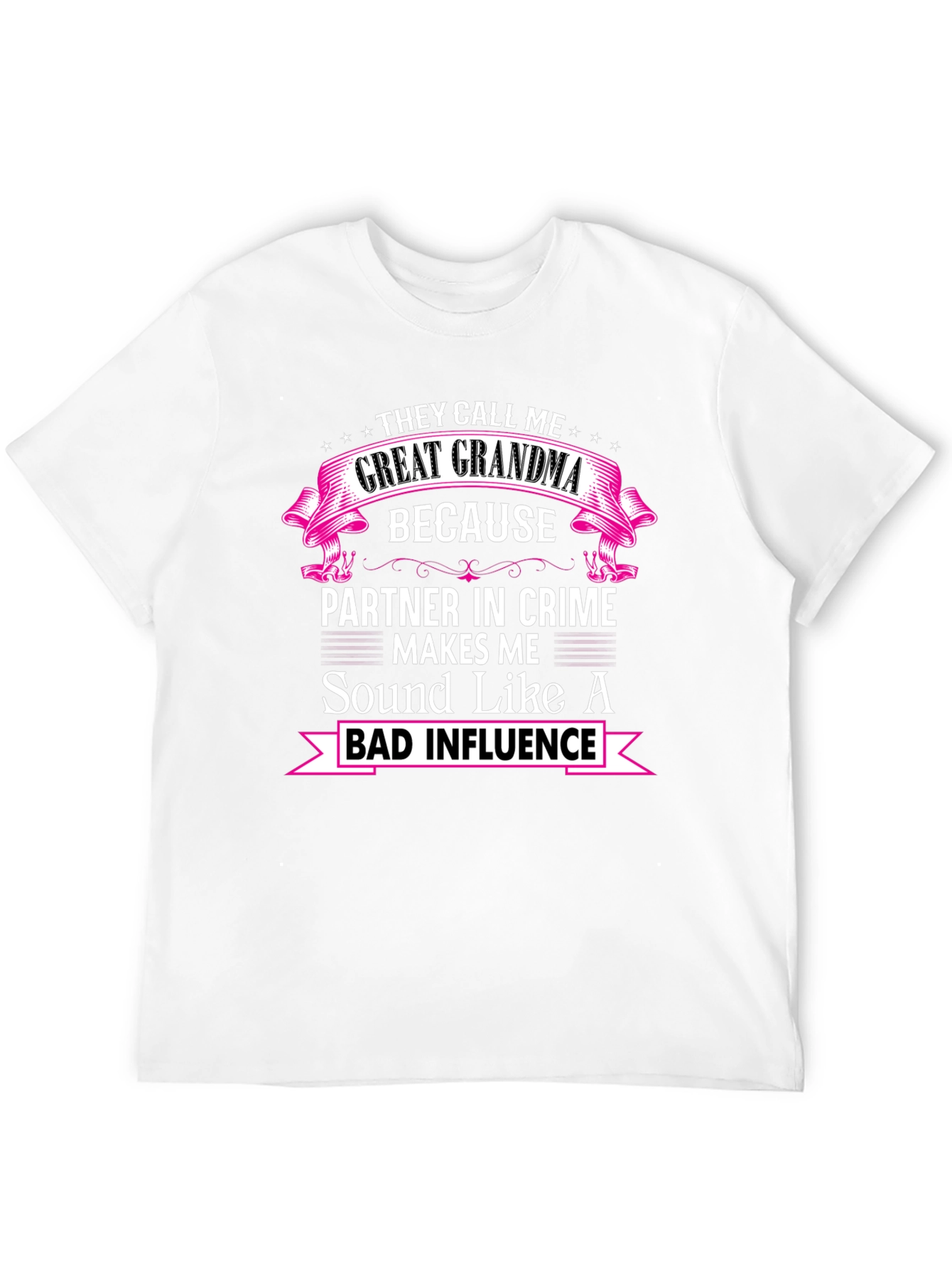 Great Grandma Bad Influence T-Shirt