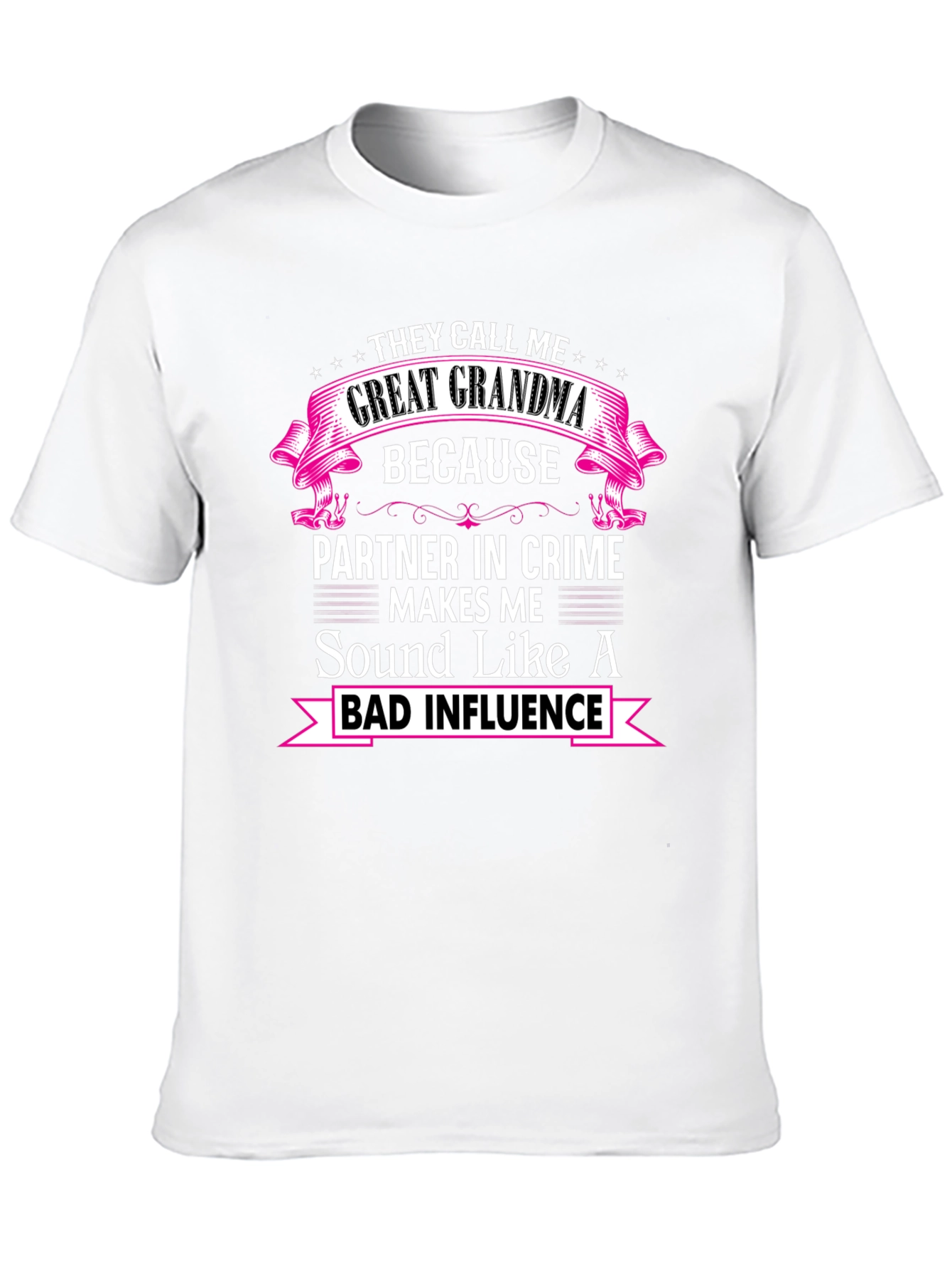 Great Grandma Bad Influence T-Shirt