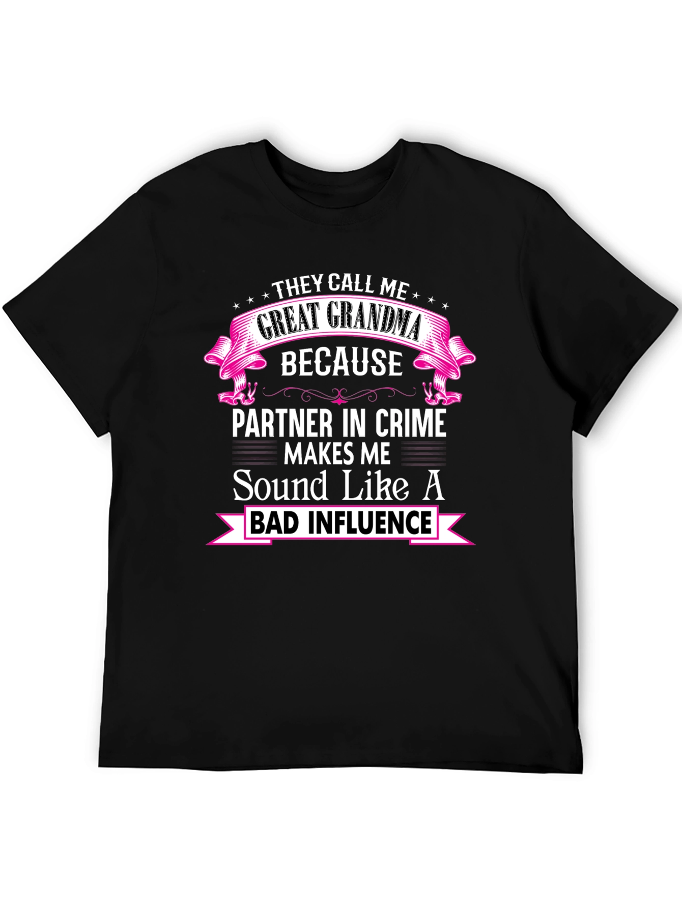 Great Grandma Bad Influence T-Shirt