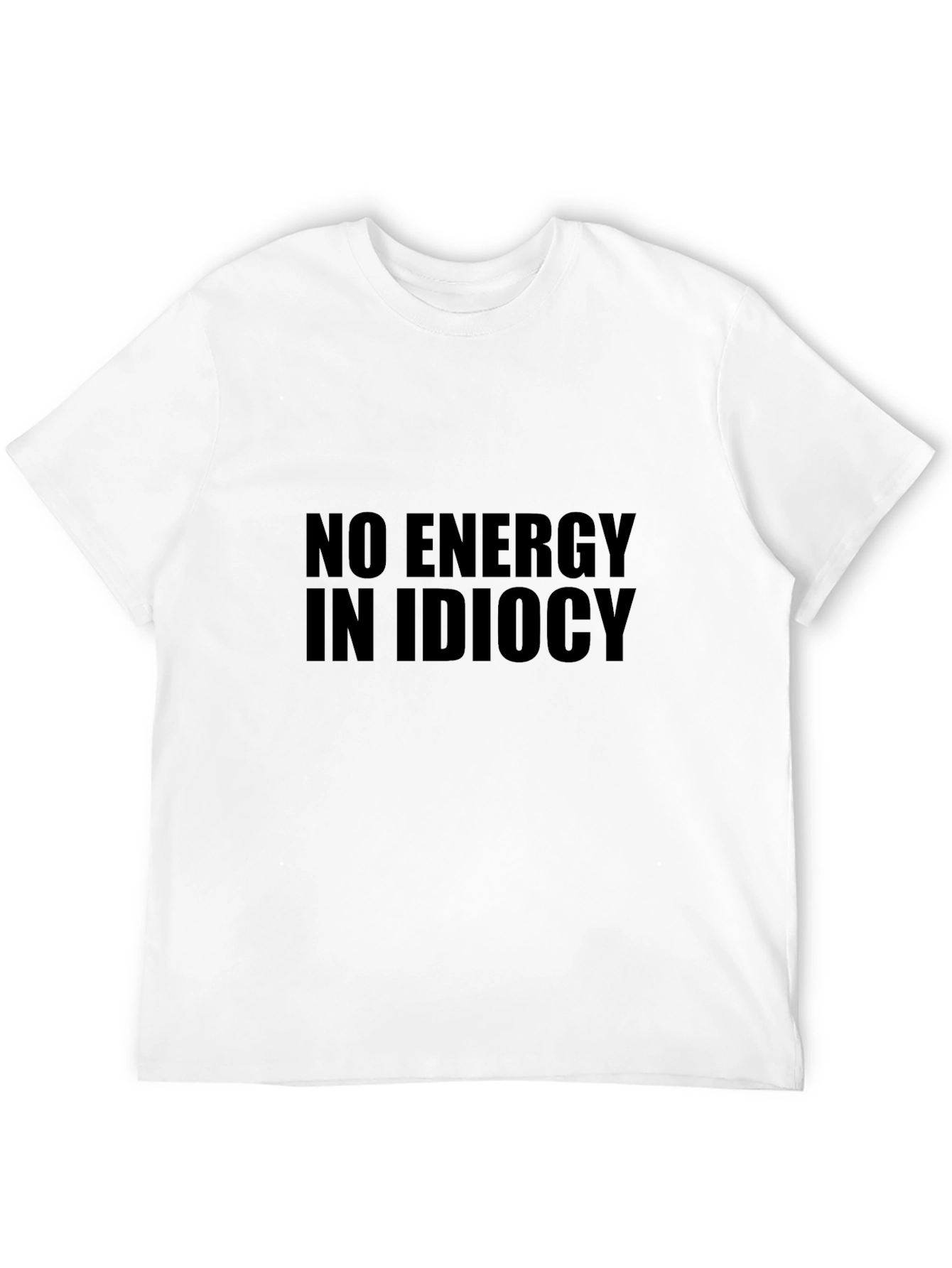 No Energy In Idiocy Graphic Tee