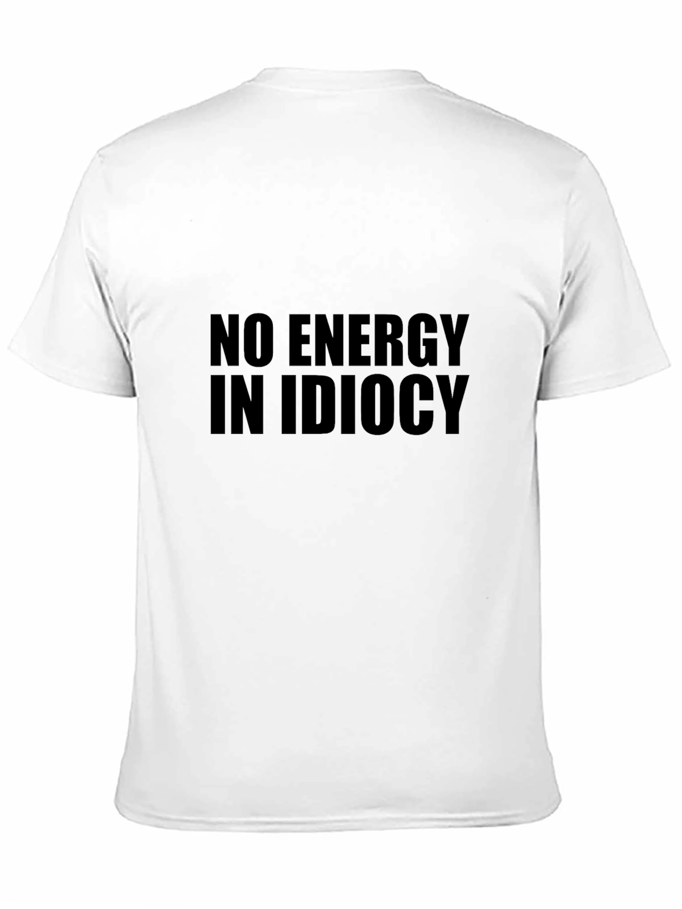 No Energy In Idiocy Graphic Tee