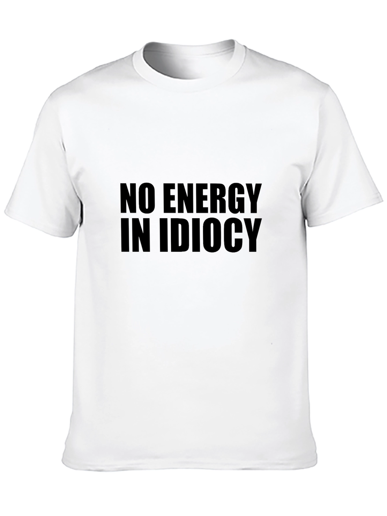 No Energy In Idiocy Graphic Tee