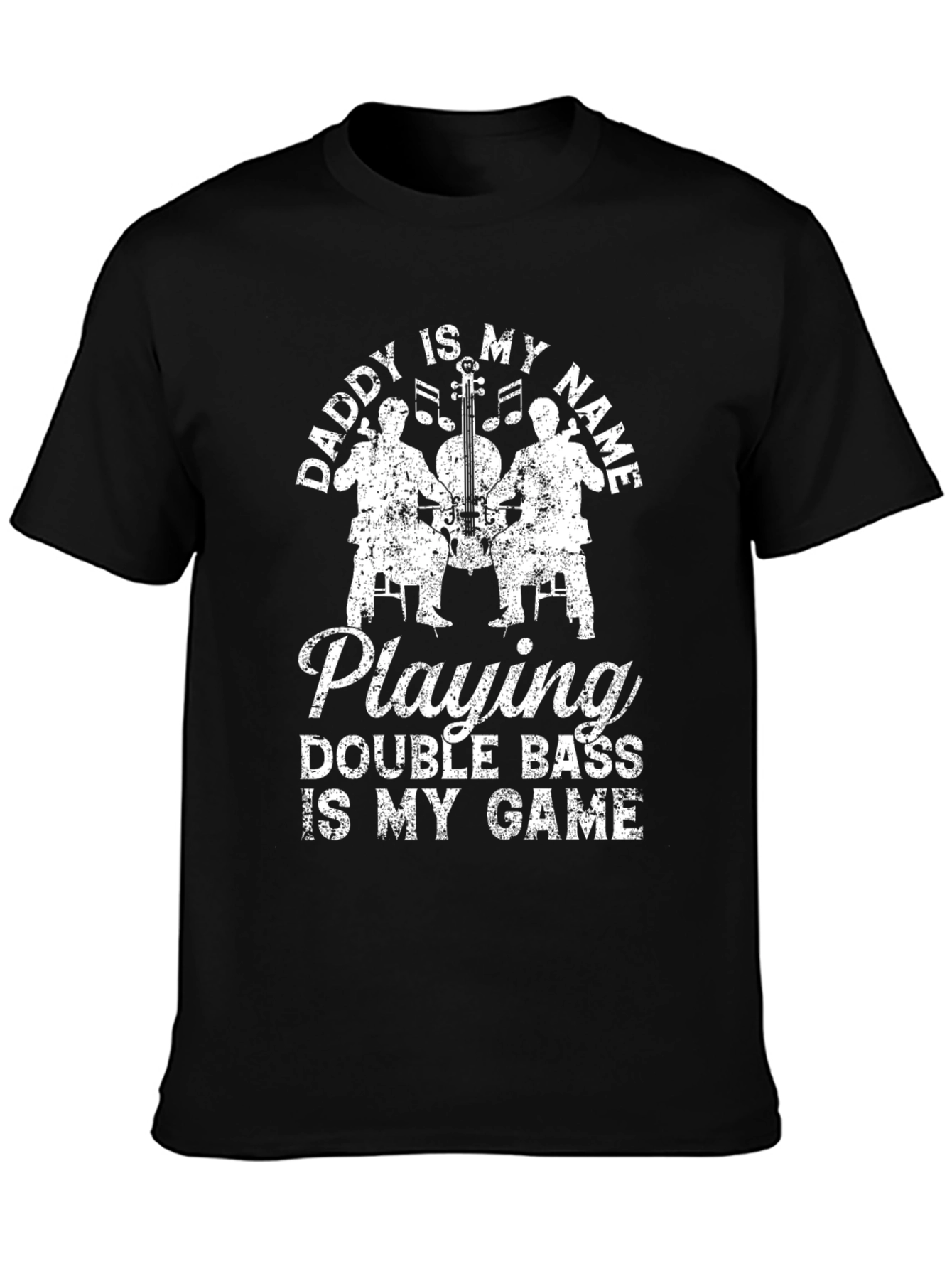 Daddys Double Bass T-Shirt - Musician Dad Gift