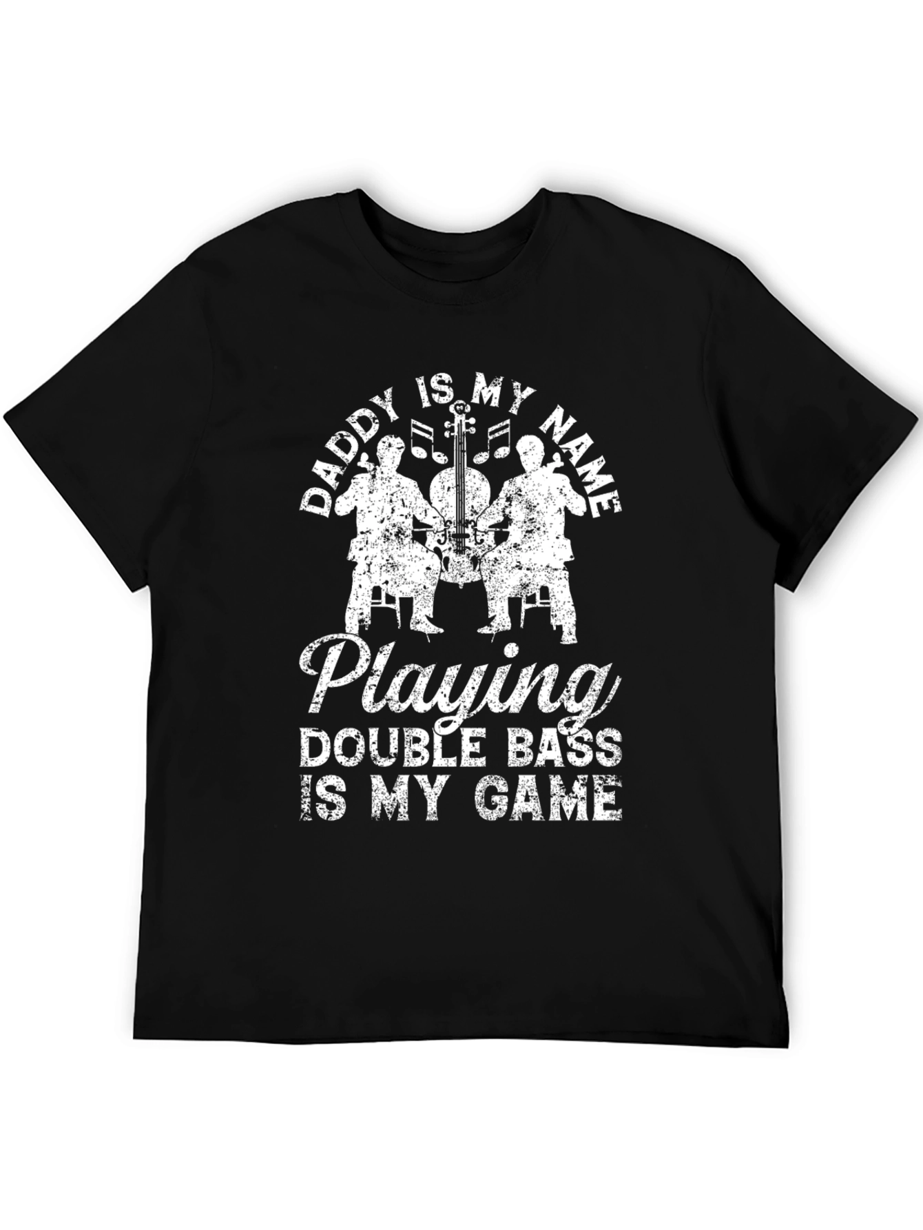 Daddys Double Bass T-Shirt - Musician Dad Gift