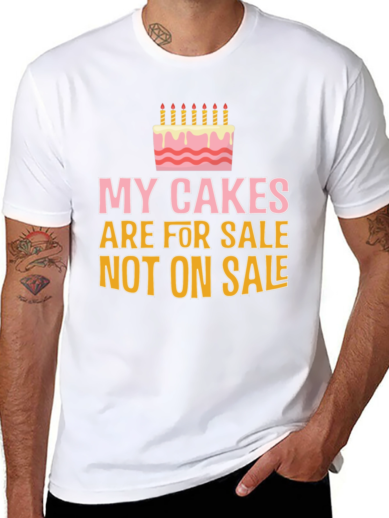 My Cakes Are For Sale Funny Graphic Tee