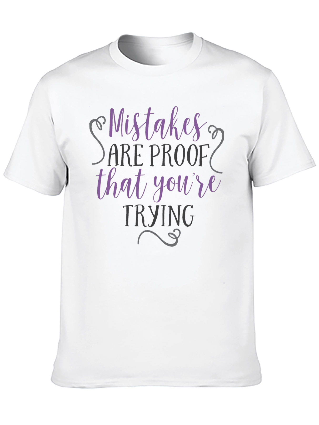 Mistakes Are Proof T-Shirt - Motivational Graphic Tee