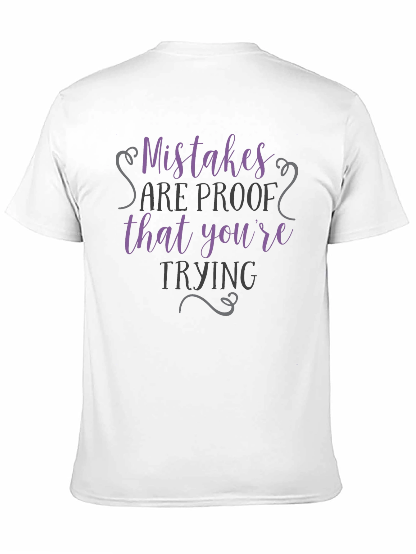 Mistakes Are Proof T-Shirt - Motivational Graphic Tee