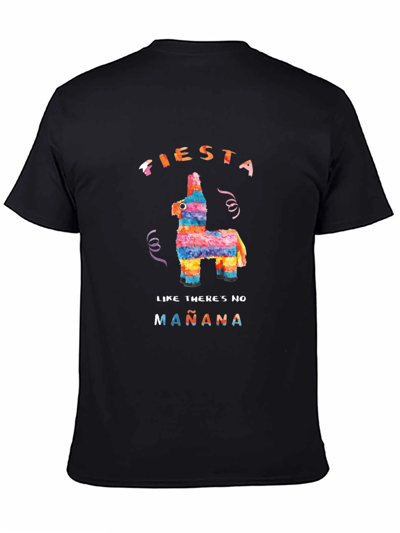 Fiesta Like Theres No Mañana T-Shirt