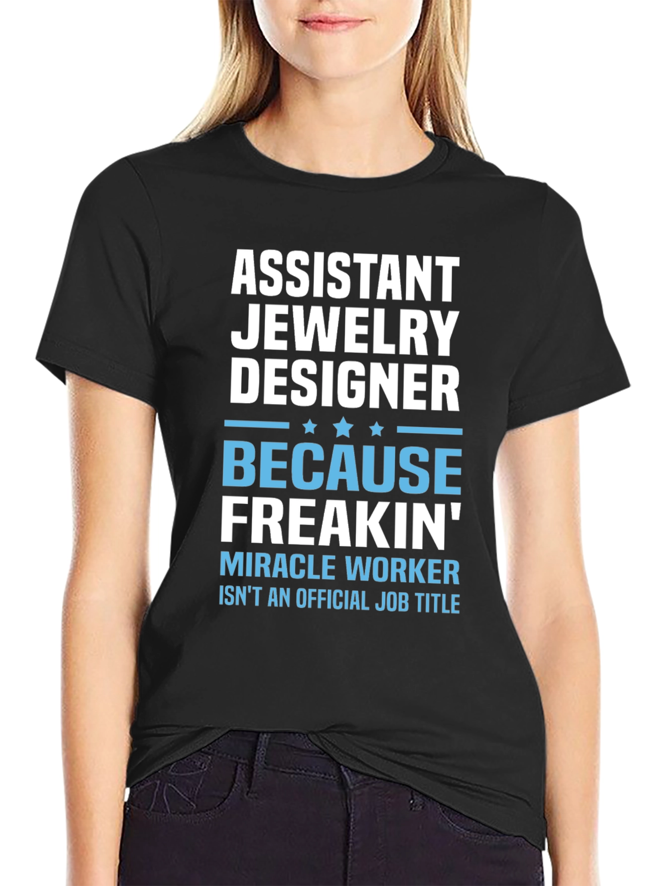 Assistant Jewelry Designer Funny T-Shirt