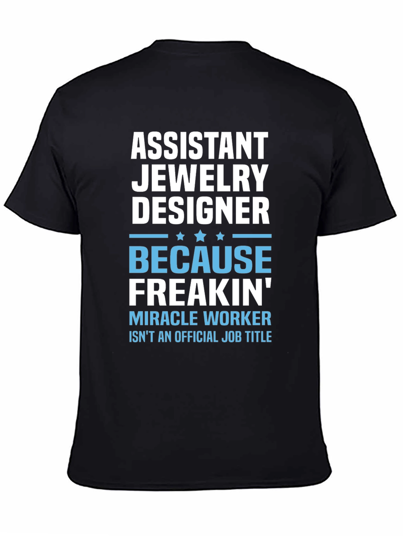 Assistant Jewelry Designer Funny T-Shirt