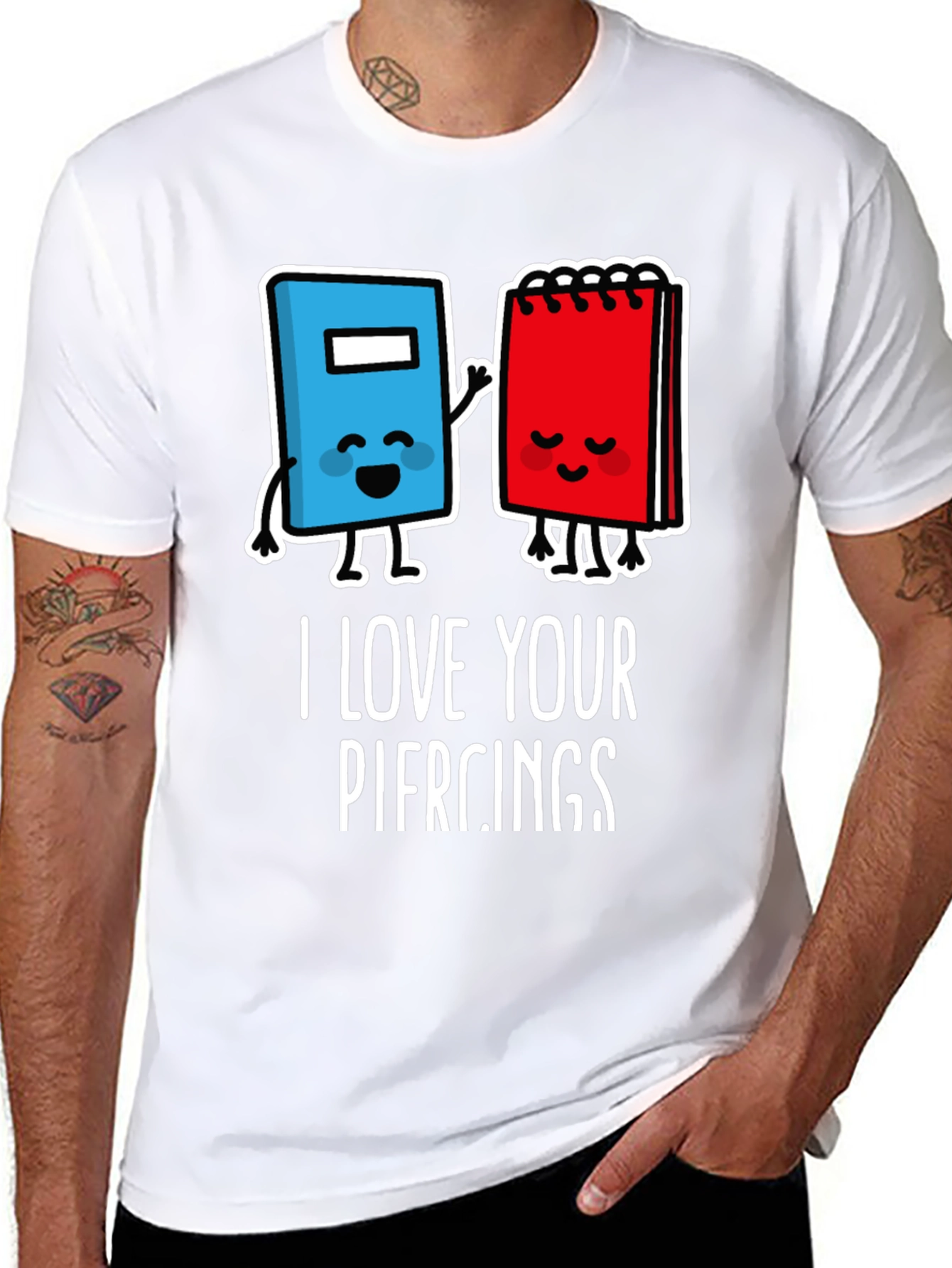 I Love Your Piercings Graphic T-Shirt