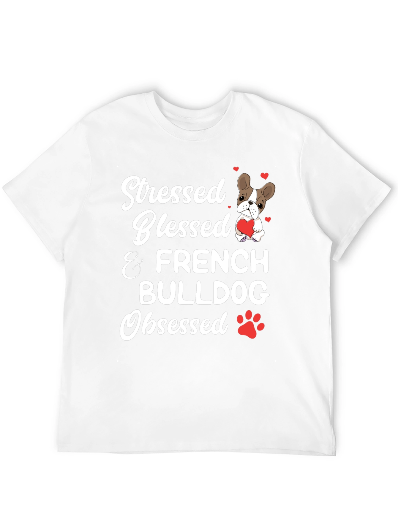 Stressed Blessed French Bulldog Obsessed T-Shirt