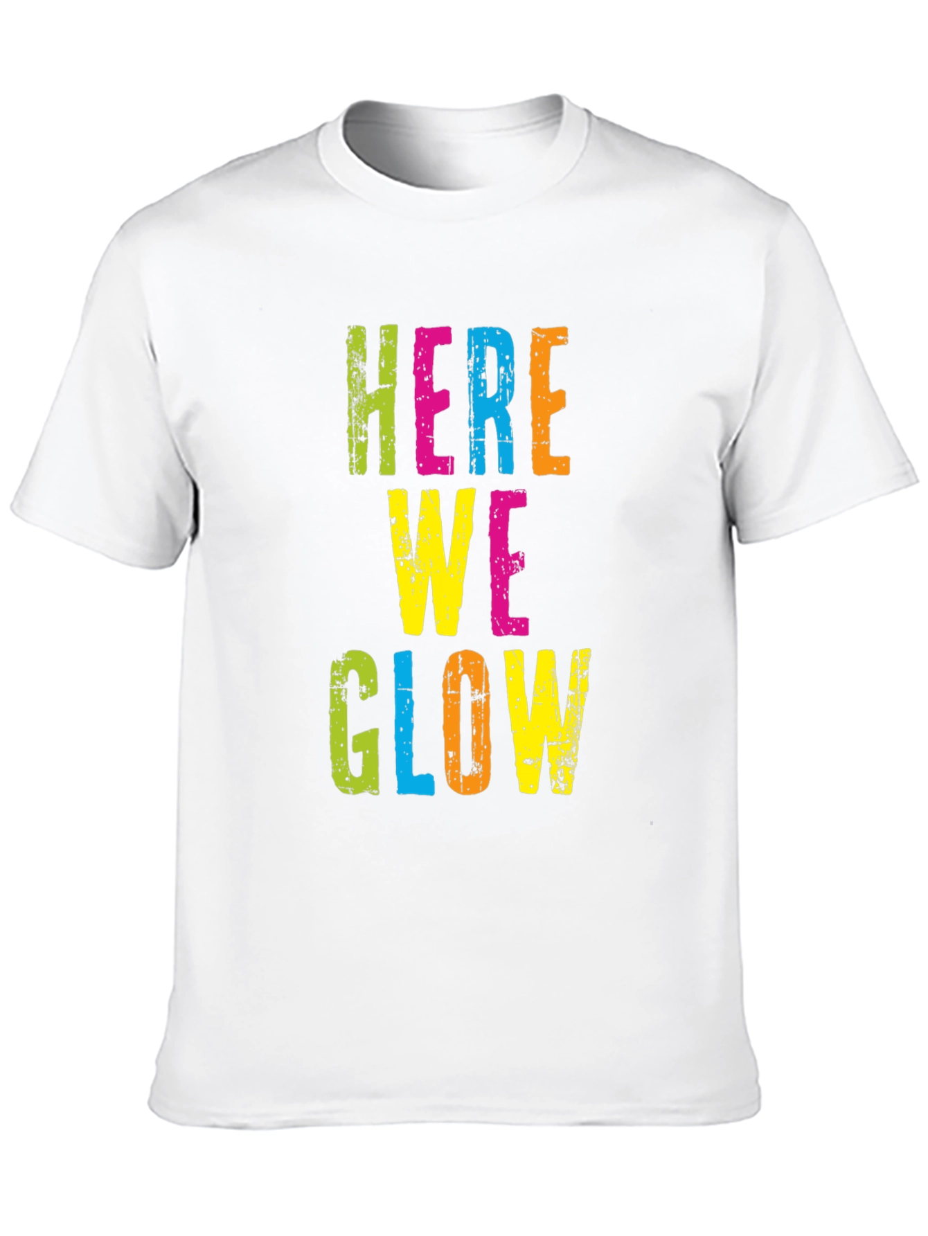 Here We Glow Graphic Tee - Party Ready T-Shirt
