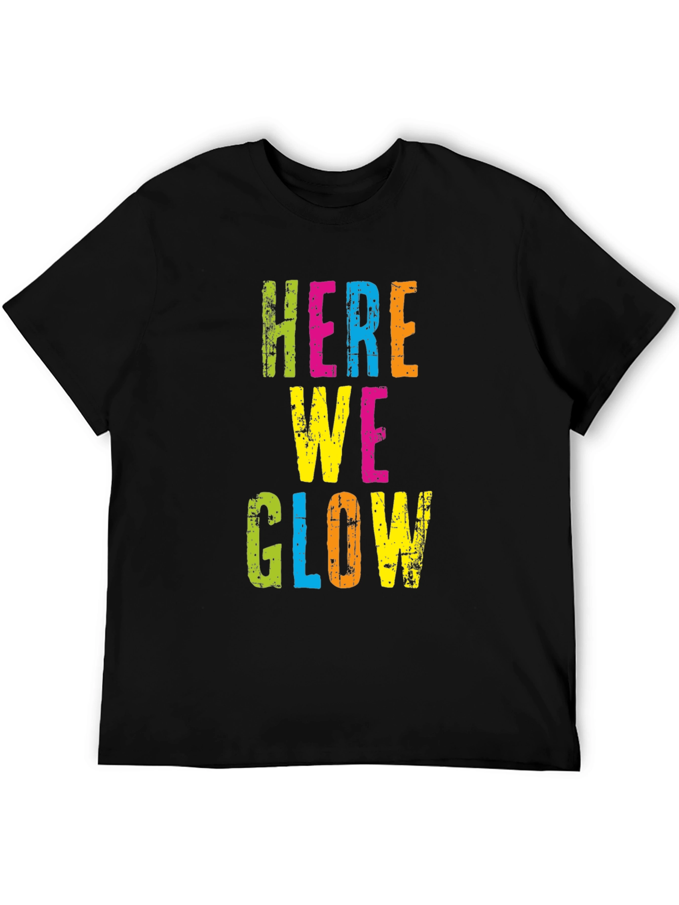 Here We Glow Graphic Tee - Party Ready T-Shirt
