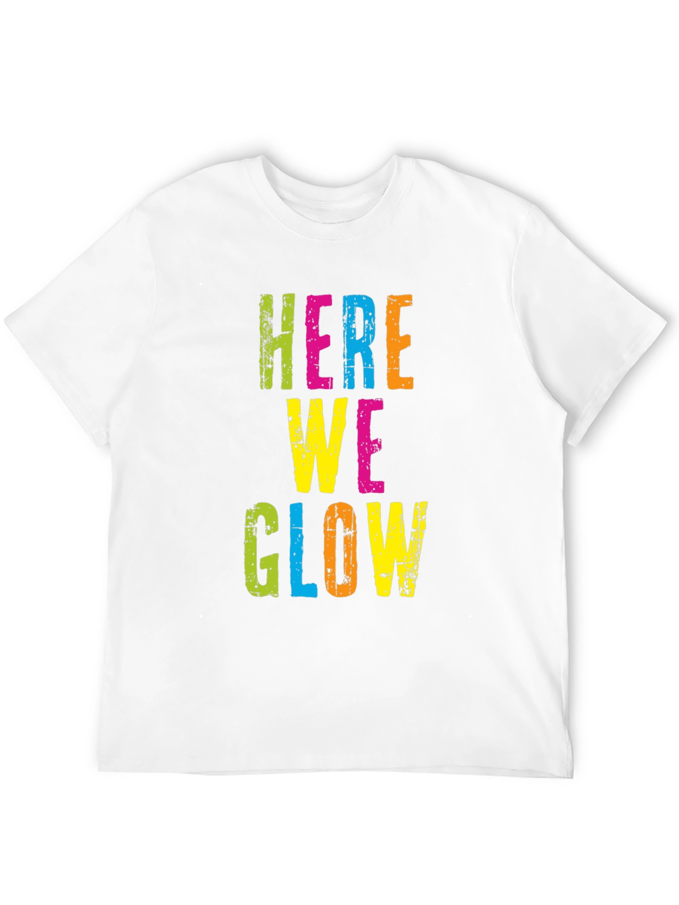Here We Glow Graphic Tee - Party Ready T-Shirt