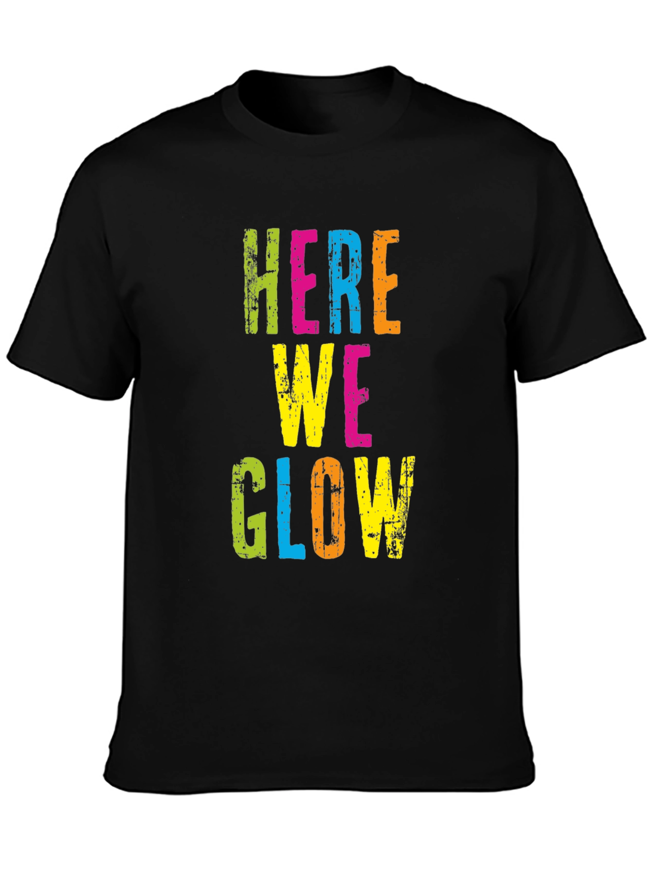 Here We Glow Graphic Tee - Party Ready T-Shirt