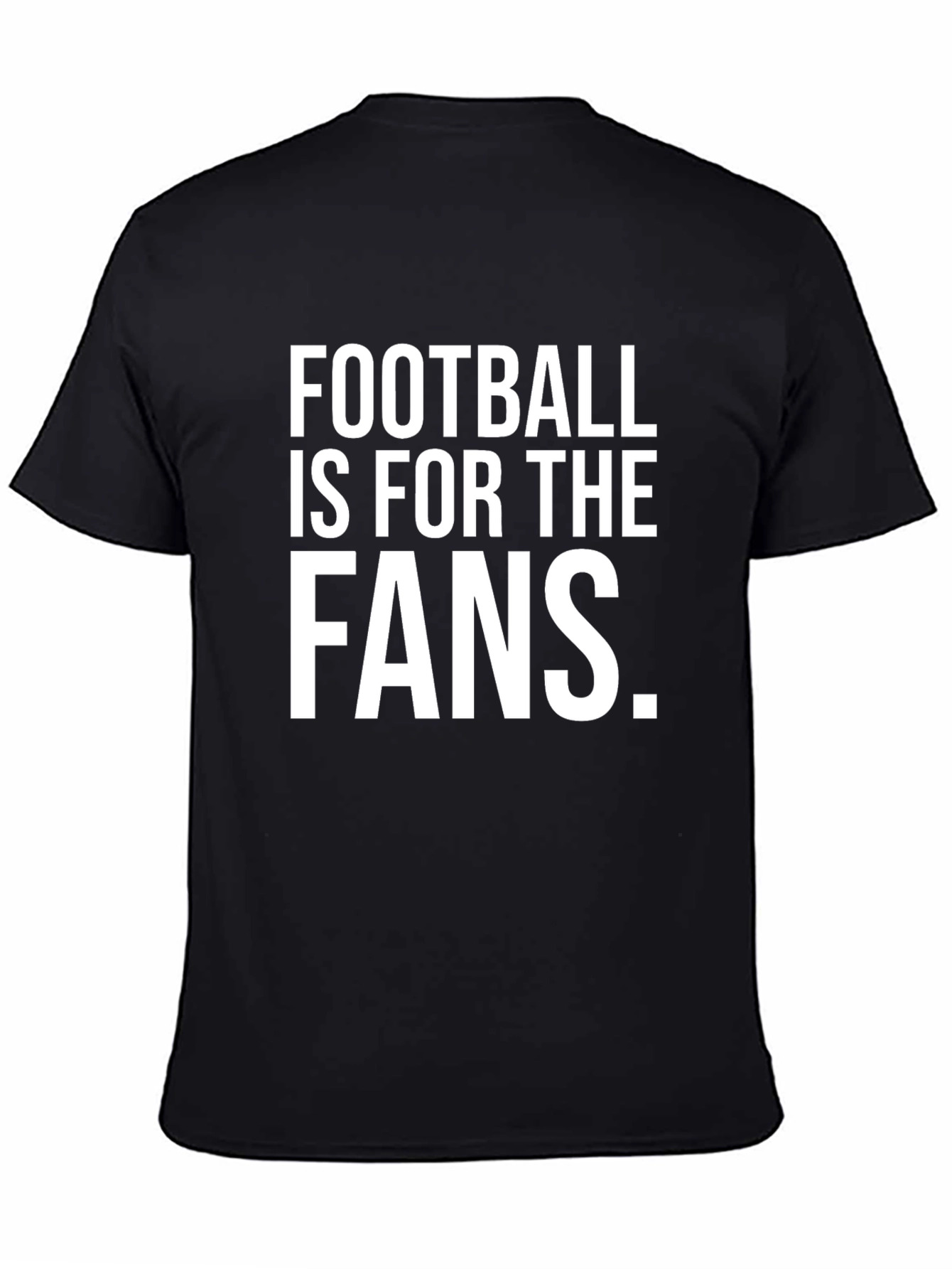 Football is For The Fans Graphic Tee