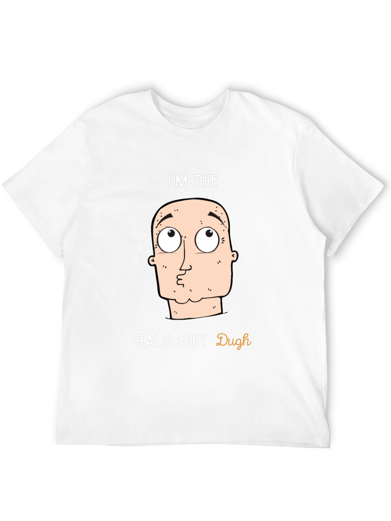 Im The Bald Guy T-Shirt - Funny Graphic Tee