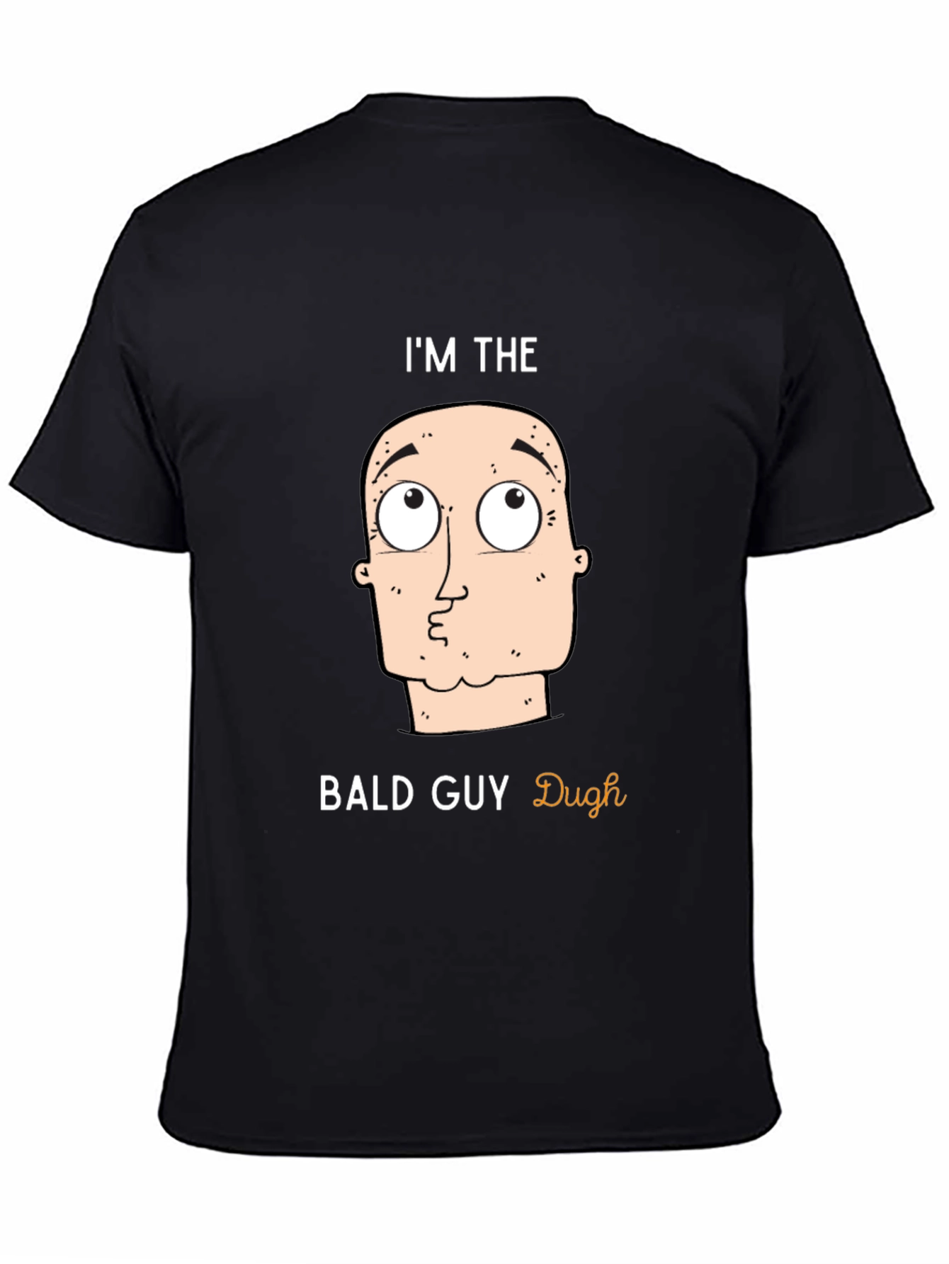 Im The Bald Guy T-Shirt - Funny Graphic Tee