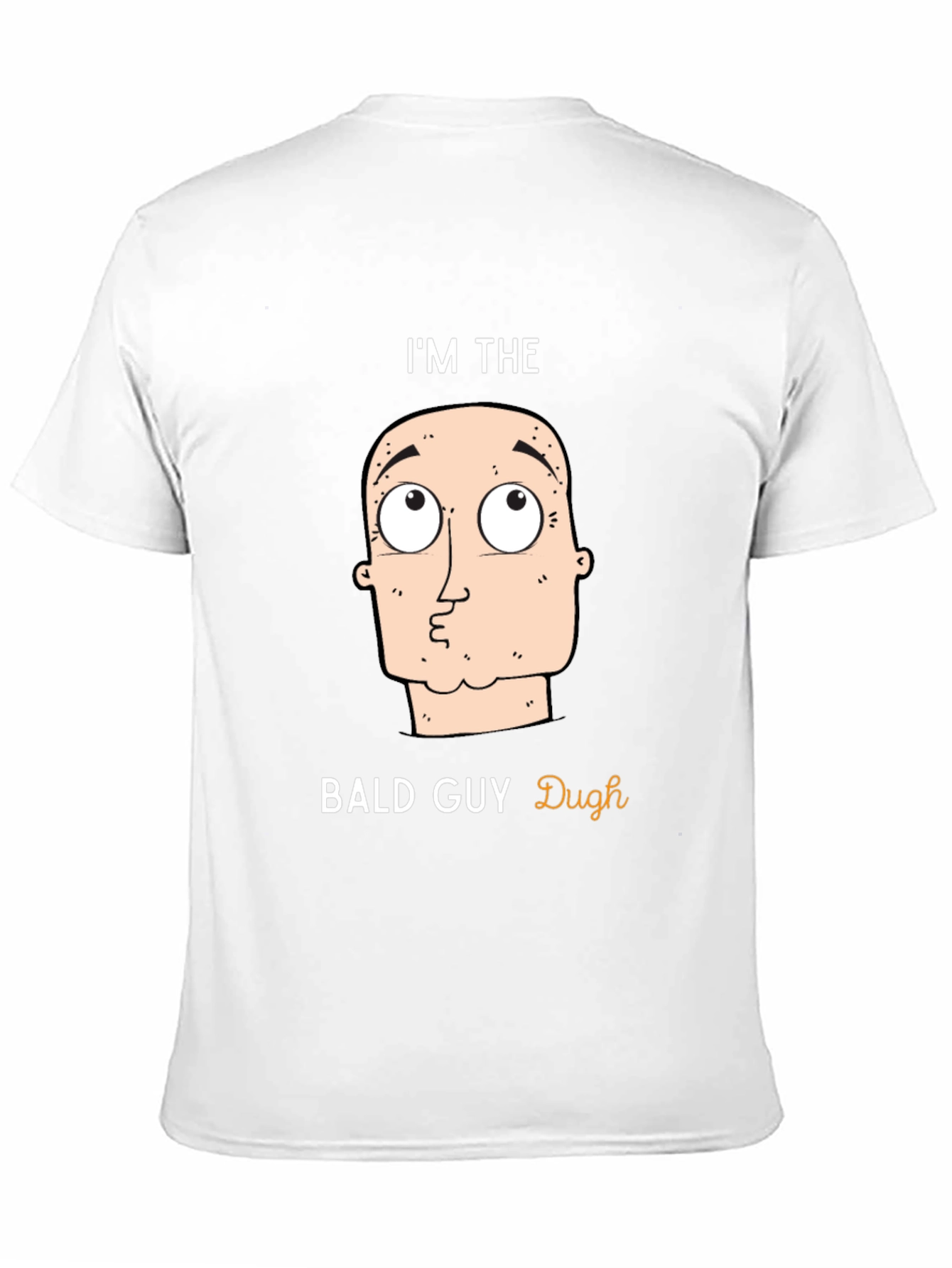Im The Bald Guy T-Shirt - Funny Graphic Tee