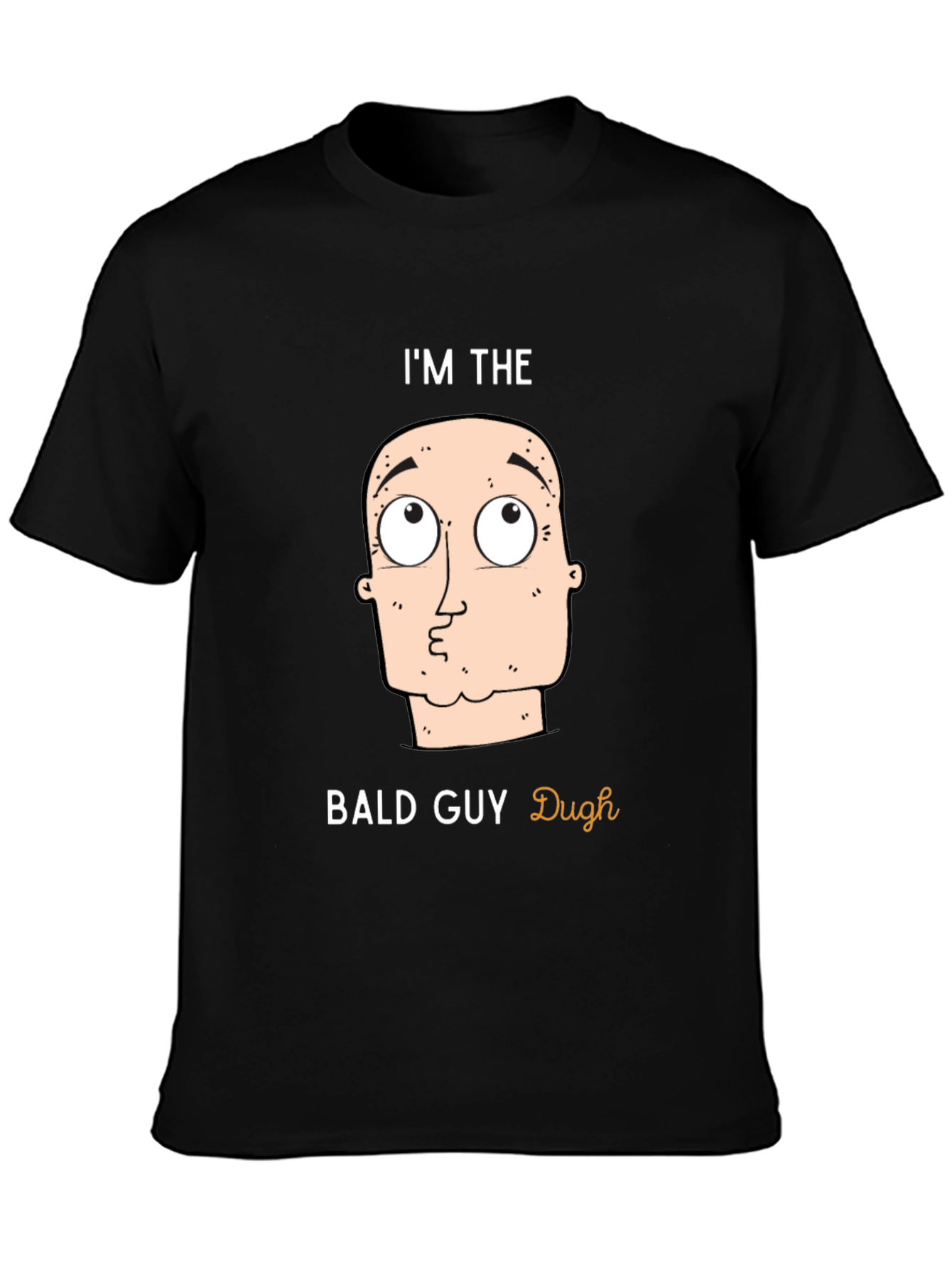 Im The Bald Guy T-Shirt - Funny Graphic Tee