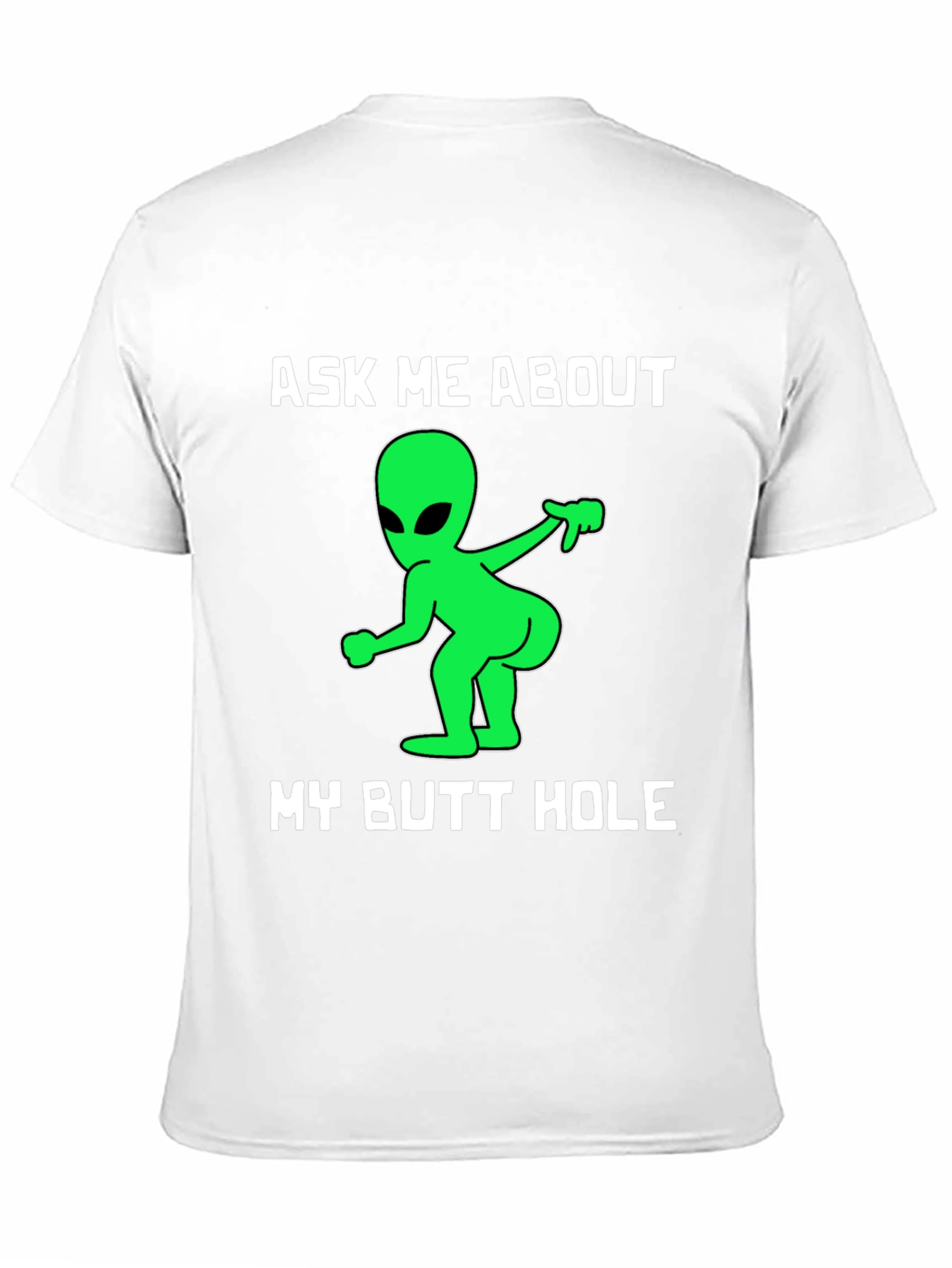 Ask Me About My Butt Hole T-Shirt