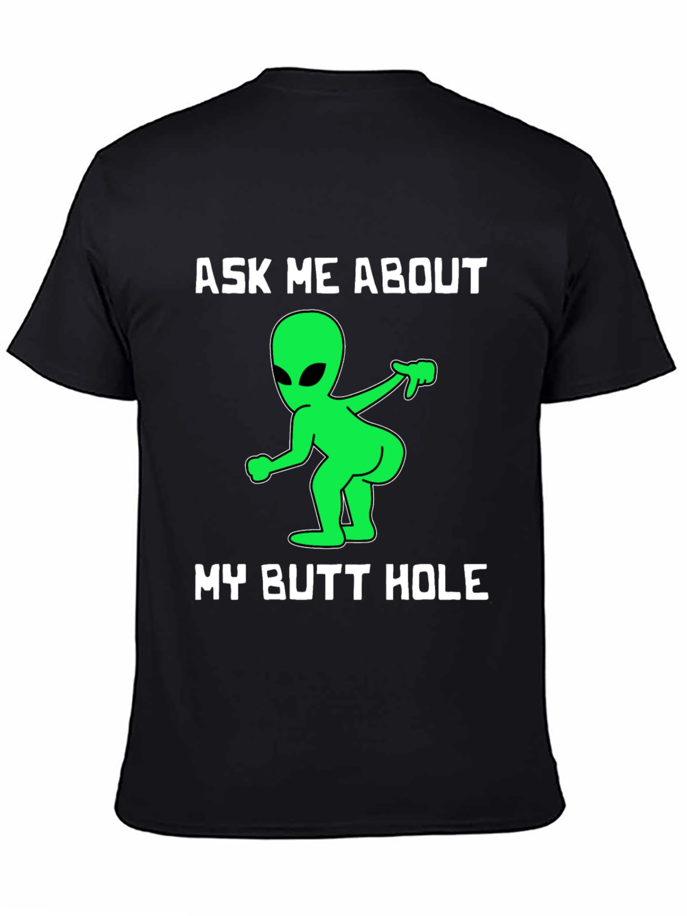 Ask Me About My Butt Hole T-Shirt
