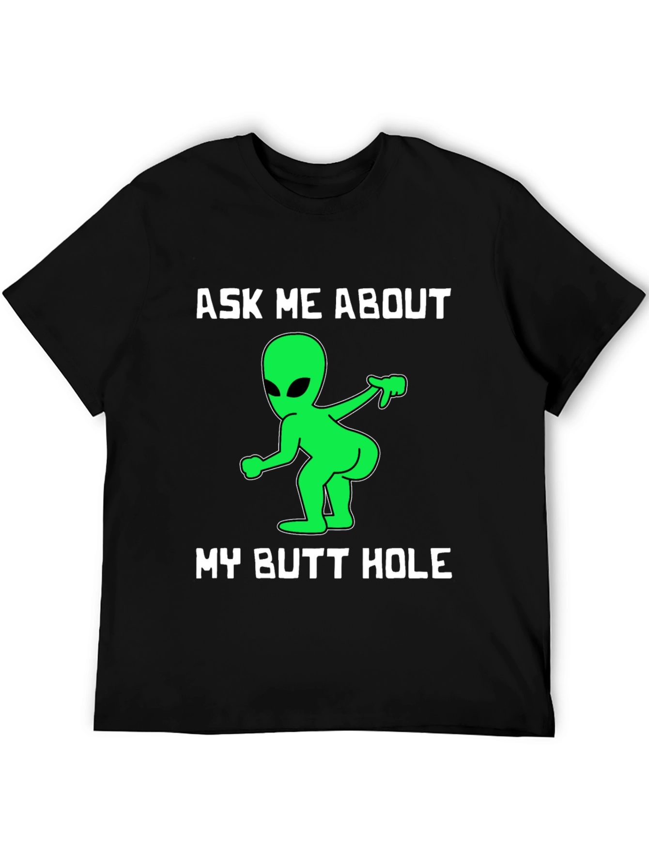 Ask Me About My Butt Hole T-Shirt