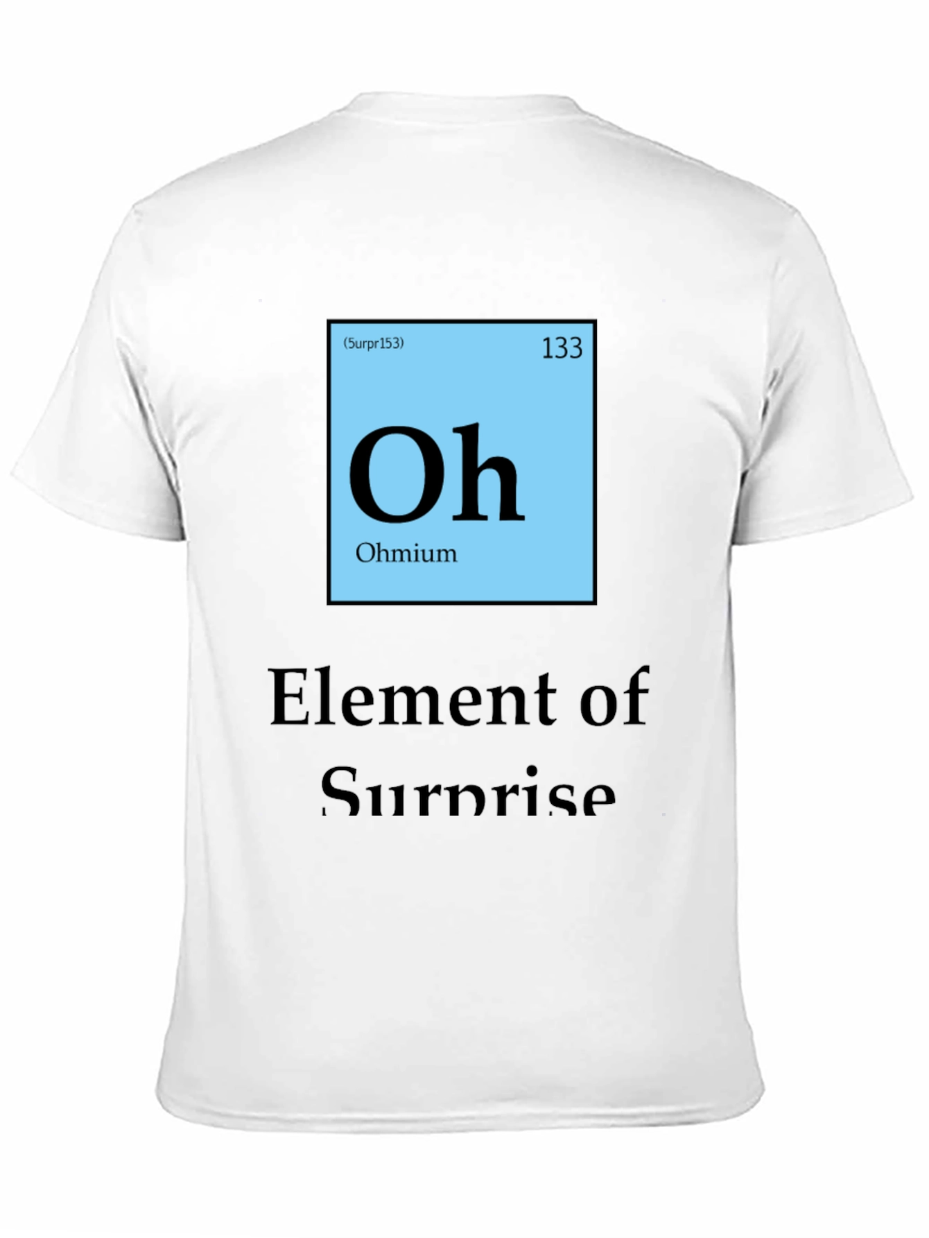 Ohmium Element of Surprise T-Shirt