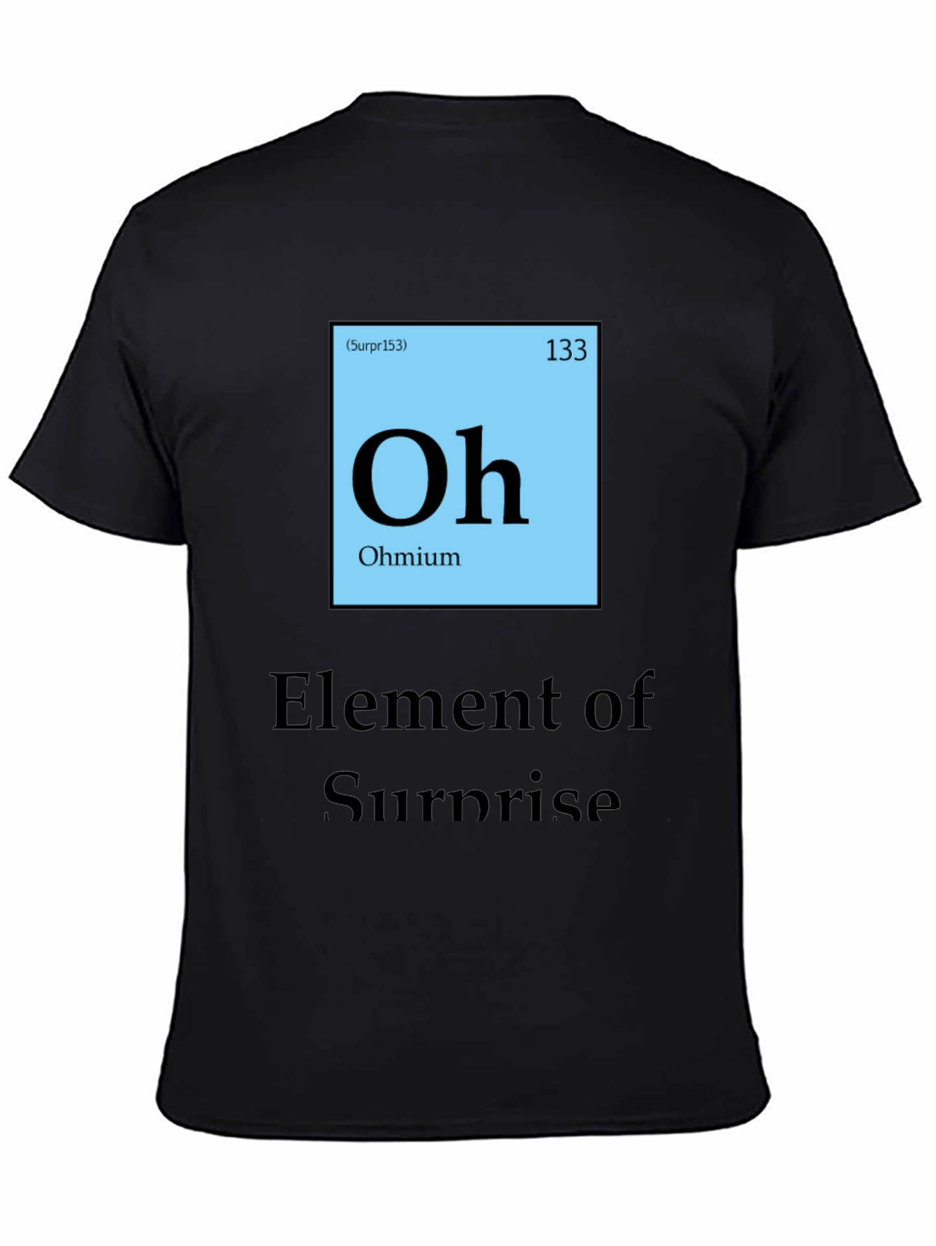 Ohmium Element of Surprise T-Shirt