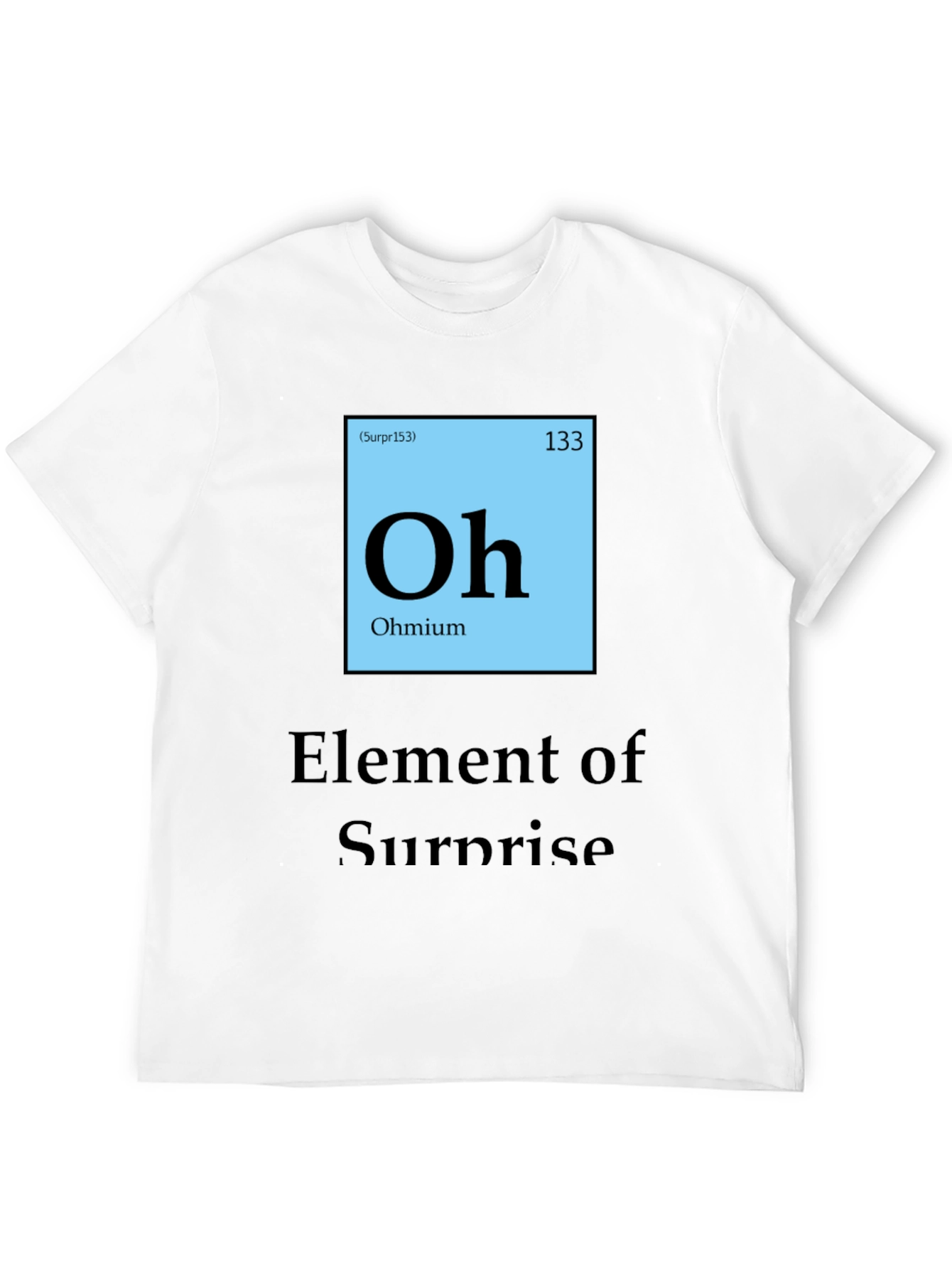 Ohmium Element of Surprise T-Shirt