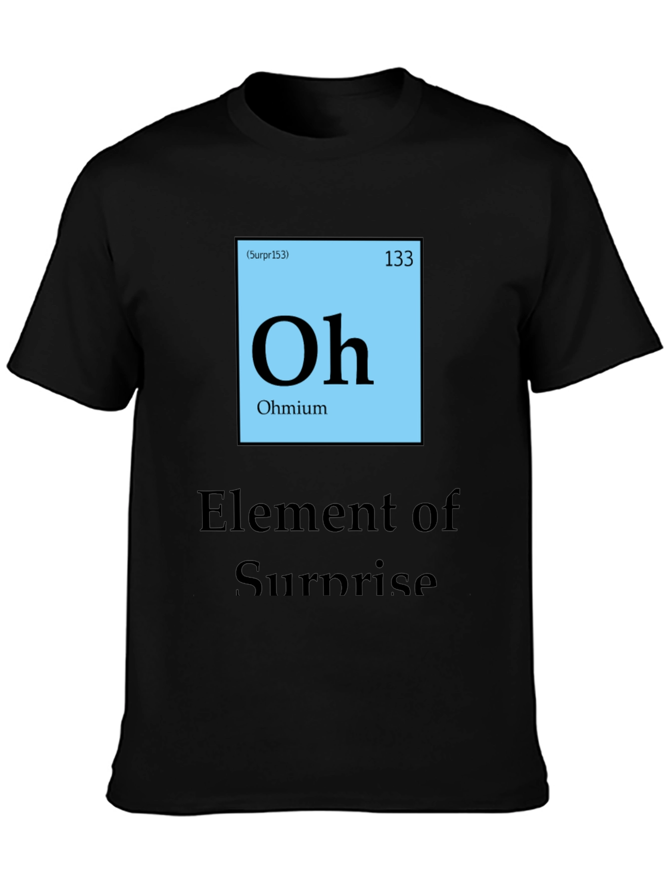 Ohmium Element of Surprise T-Shirt