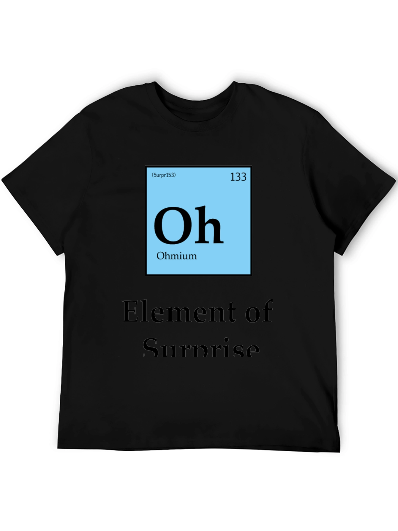 Ohmium Element of Surprise T-Shirt