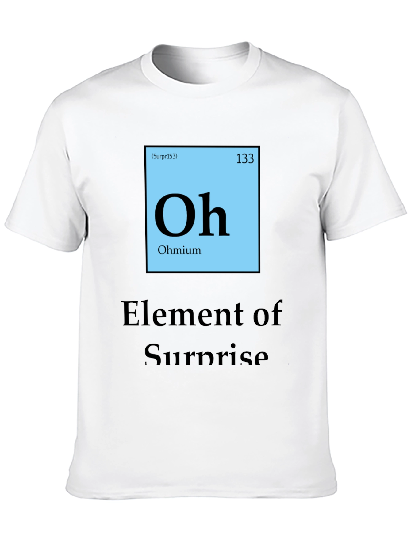 Ohmium Element of Surprise T-Shirt