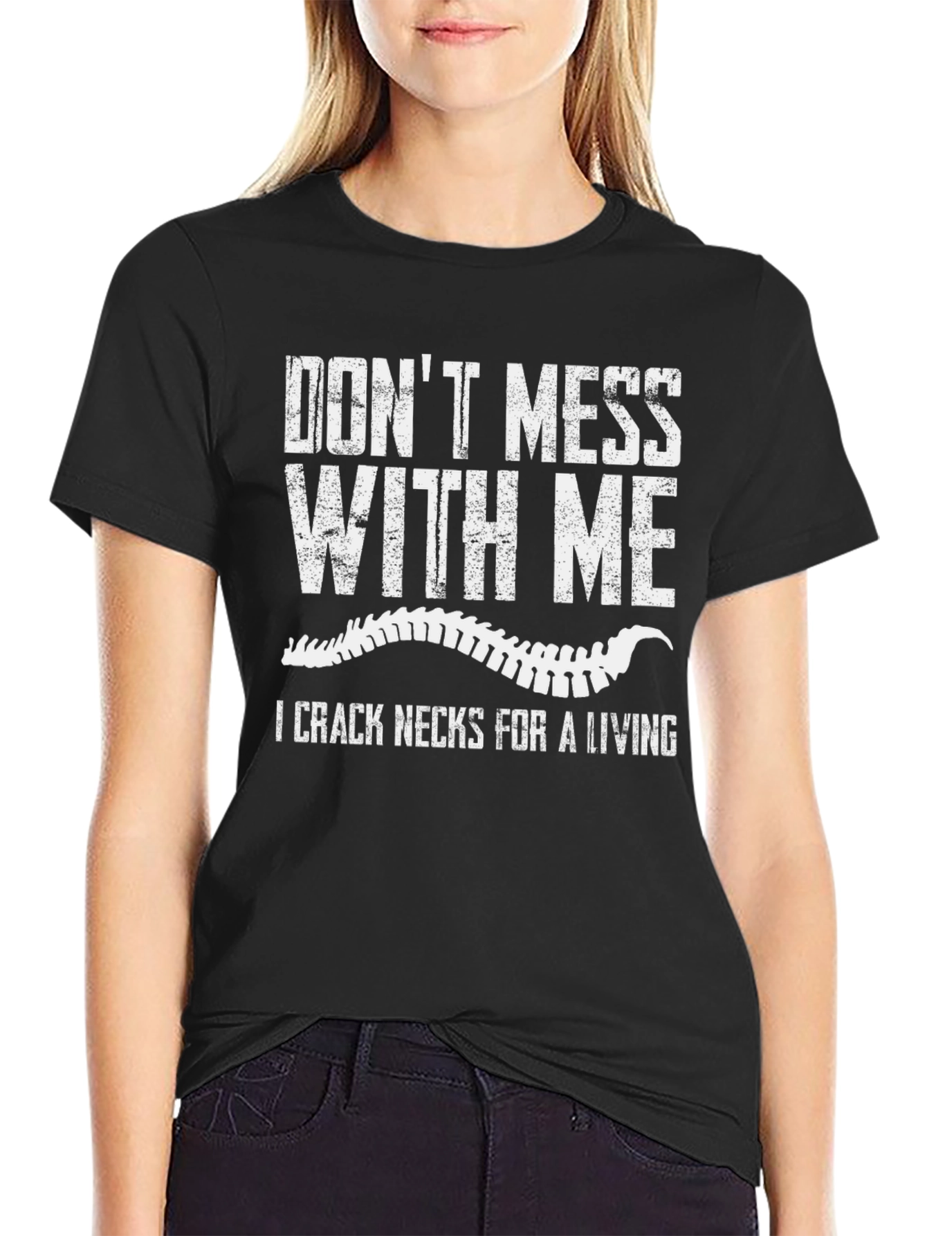 Dont Mess With Me Funny Chiropractic T-Shirt