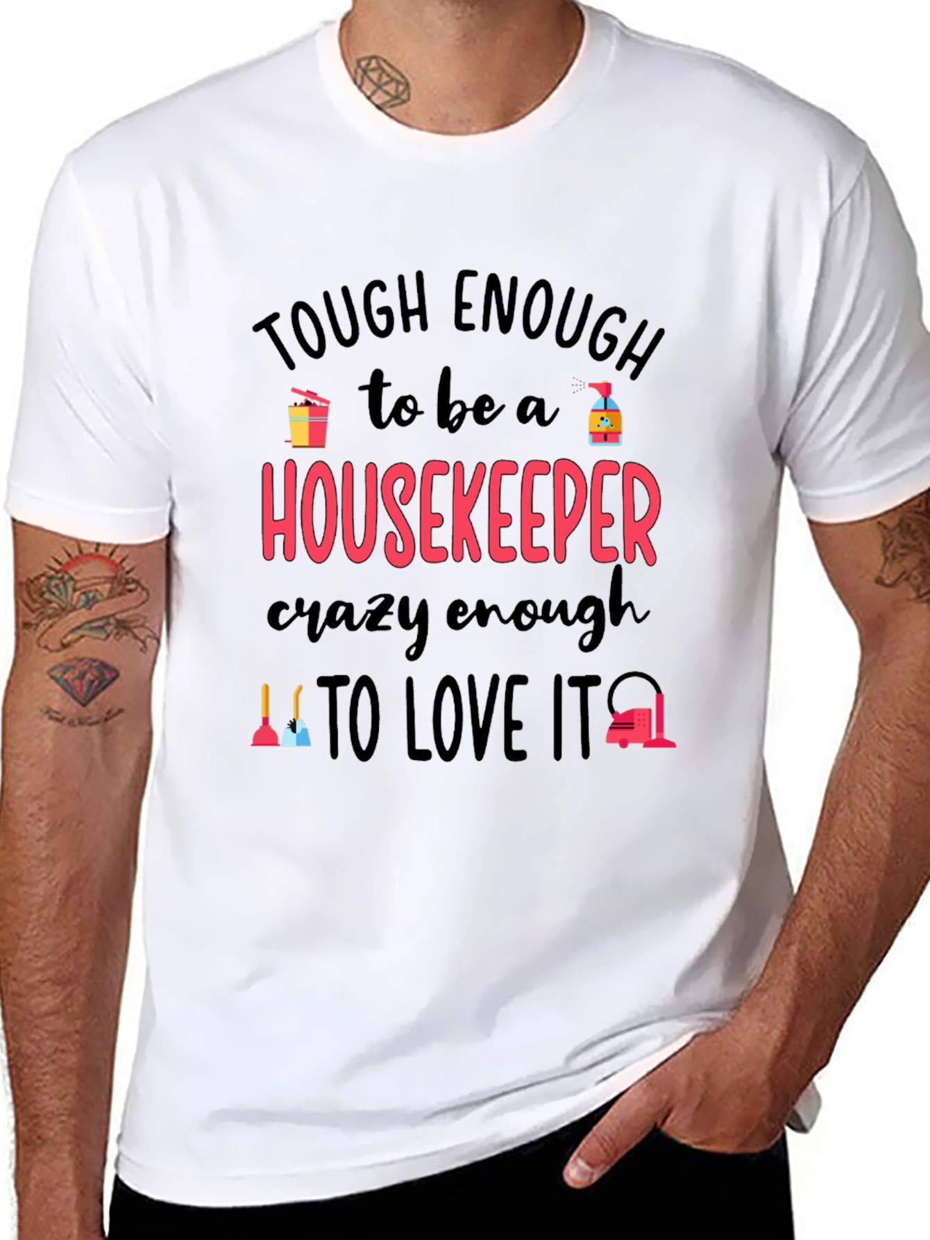 Housekeeper T-Shirt: Tough Enough Crazy Enough!